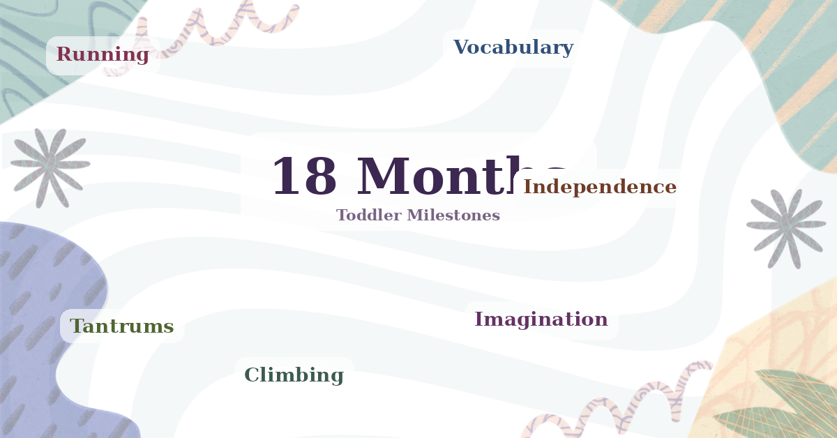 Your 18-Month-Old Toddler: Milestones, Development & What to Expect