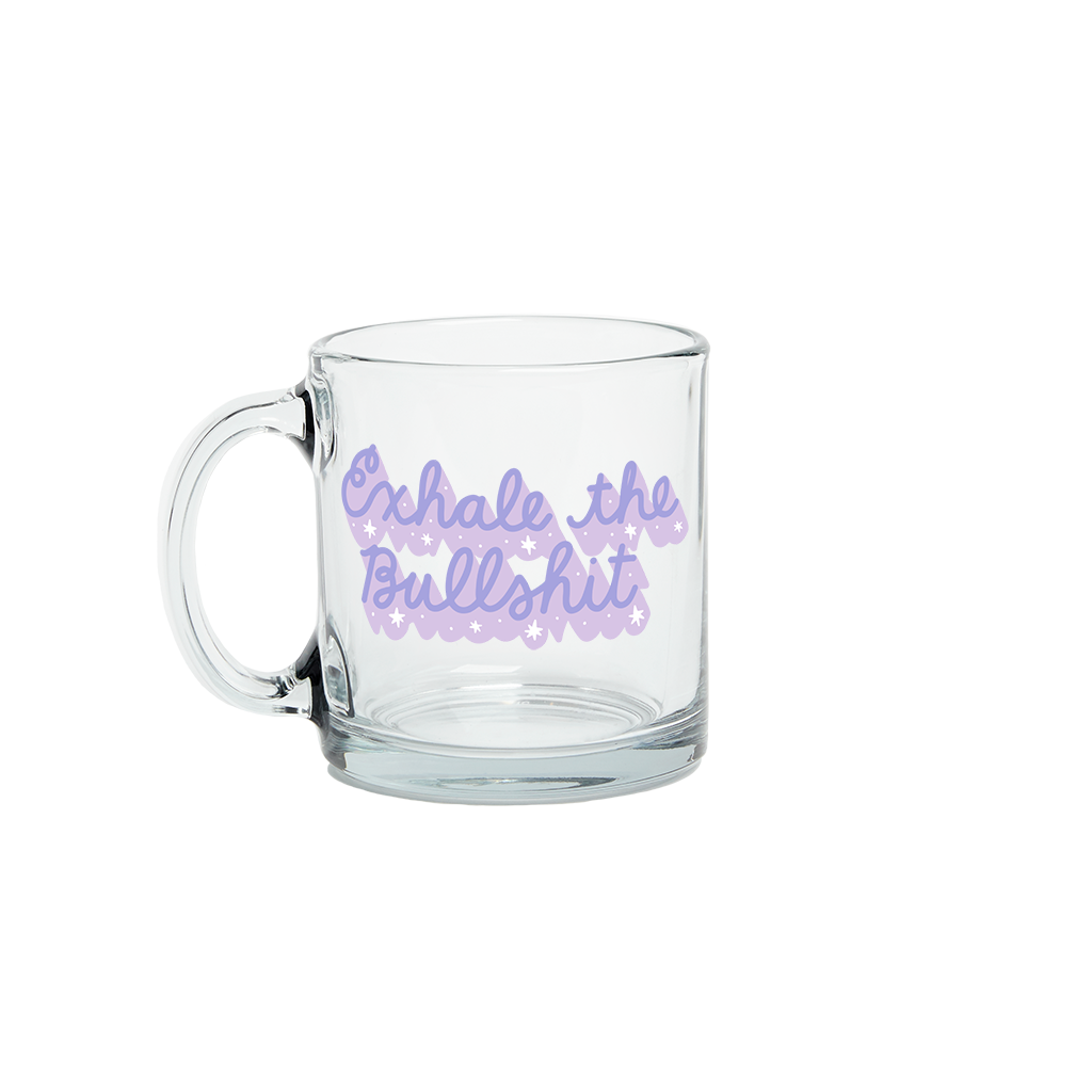 Exhale The Bullshit Glass Mug