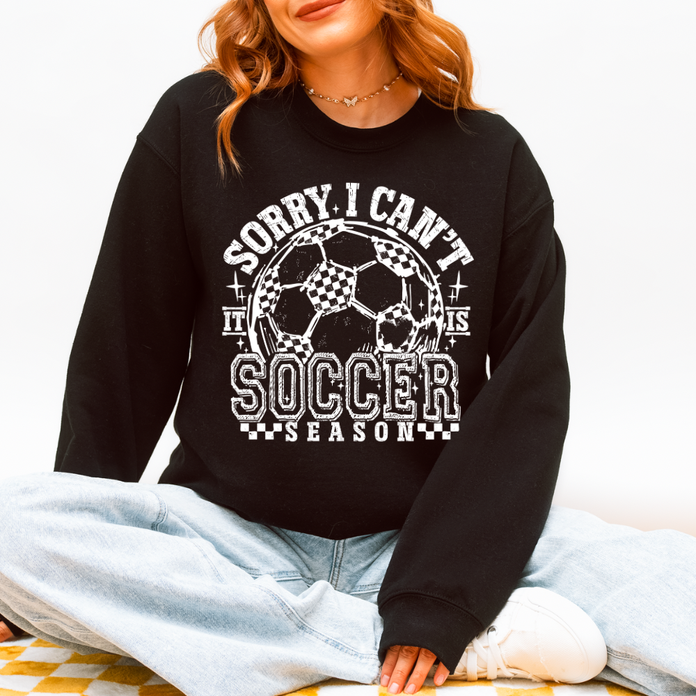 Sorry I Can’t Soccer Mom Tee/sweatshirt