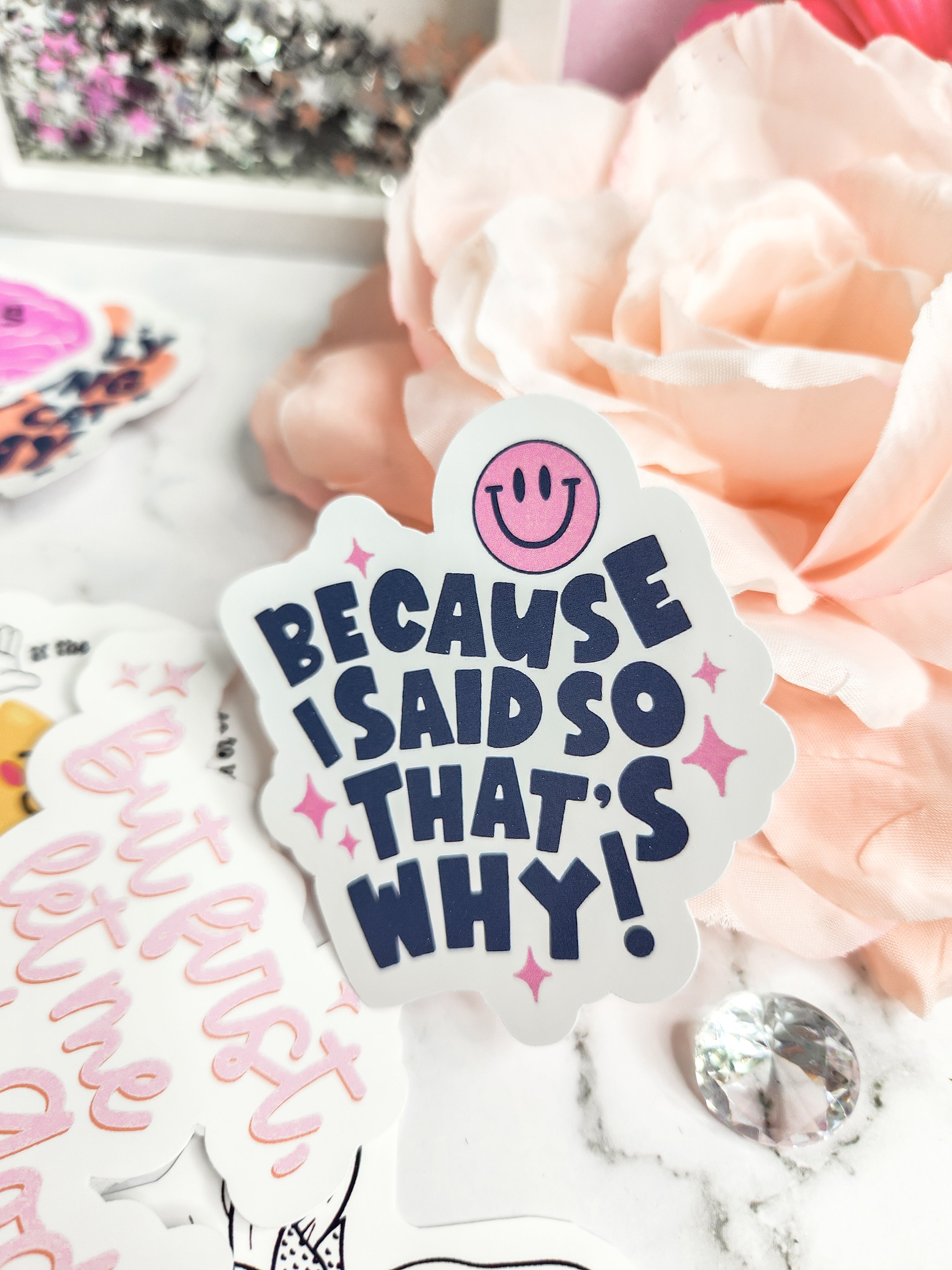 Because I Said So Sticker- Mom's
