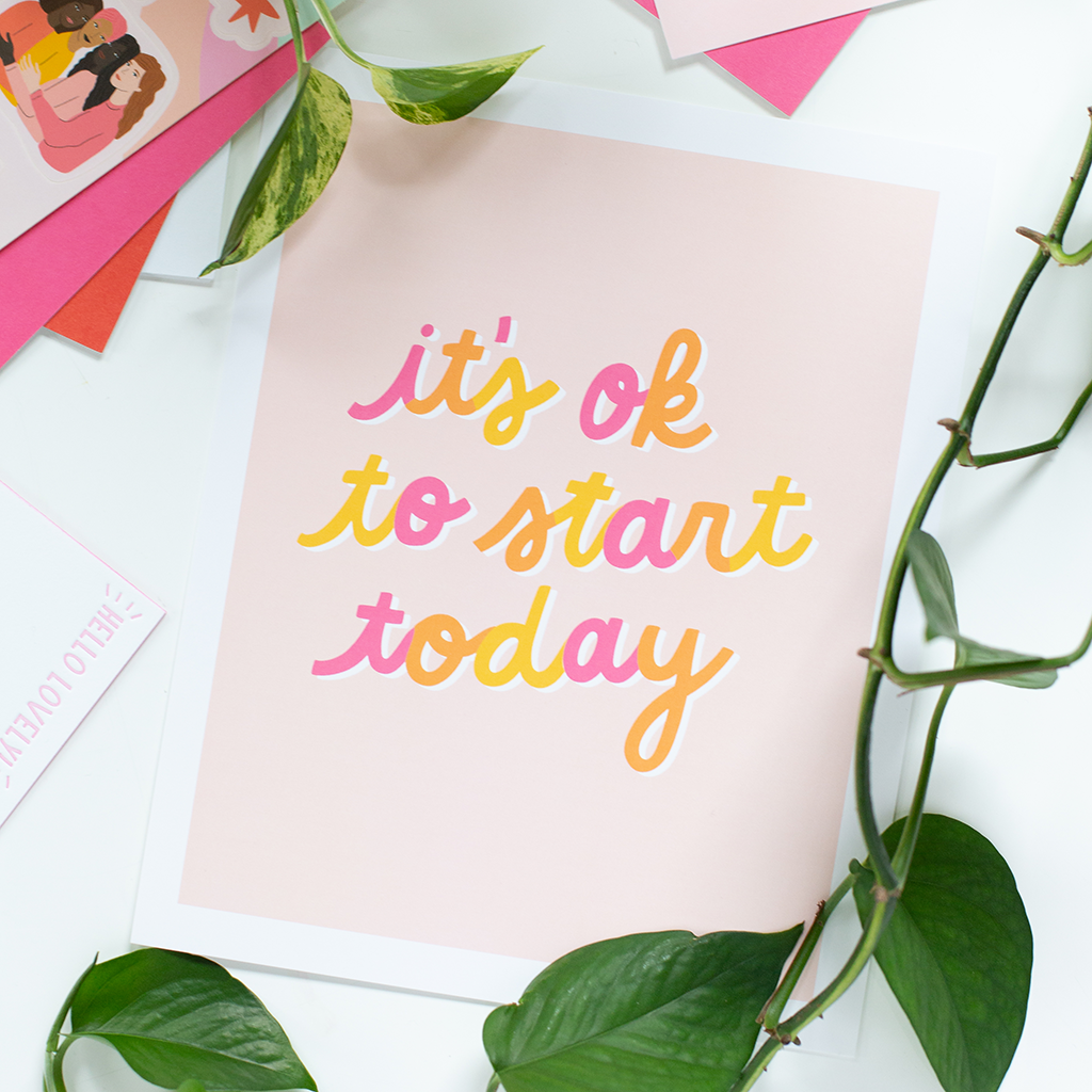 It's Ok To Start Today Poster - 8x10