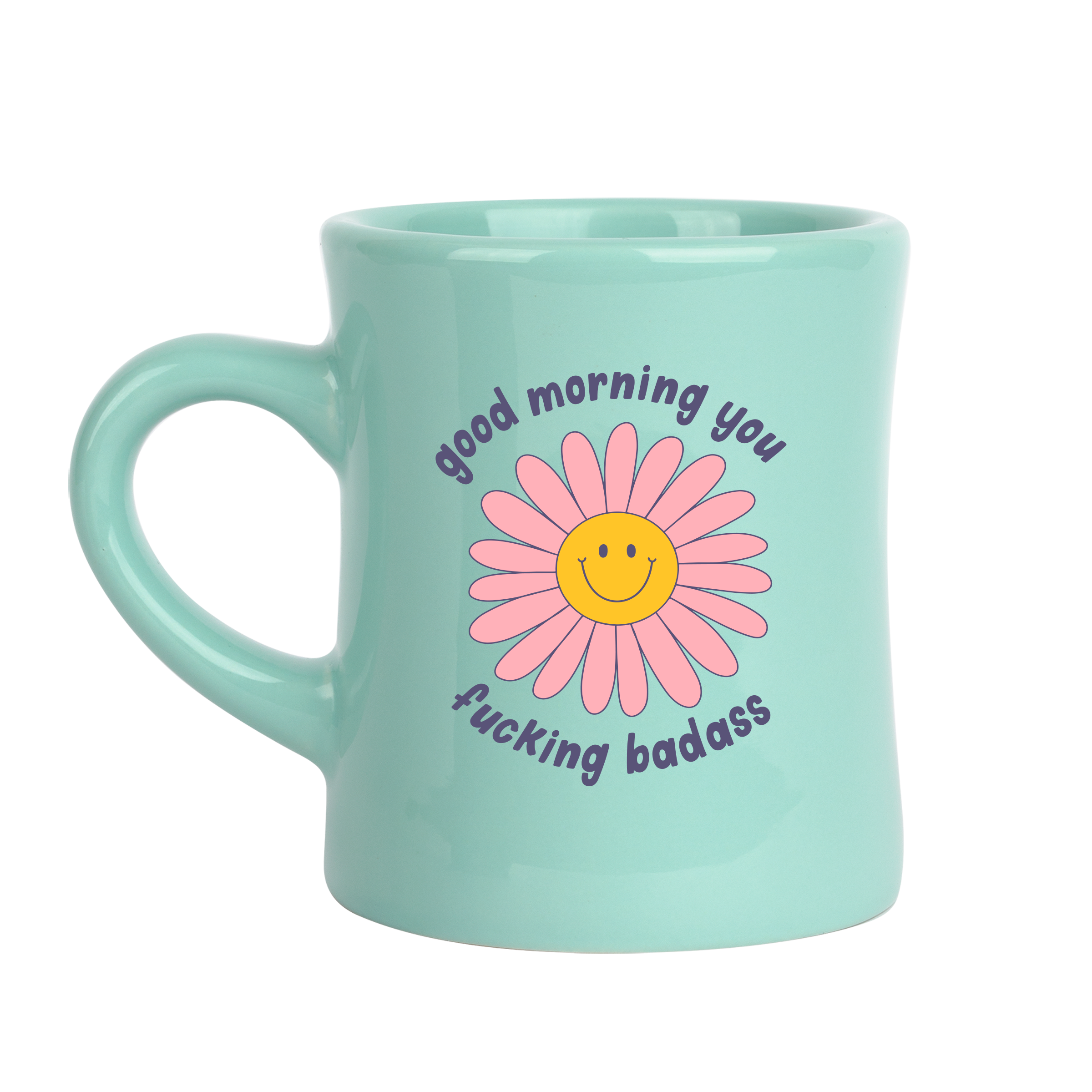 Good Morning You Fucking Badass Diner Mug