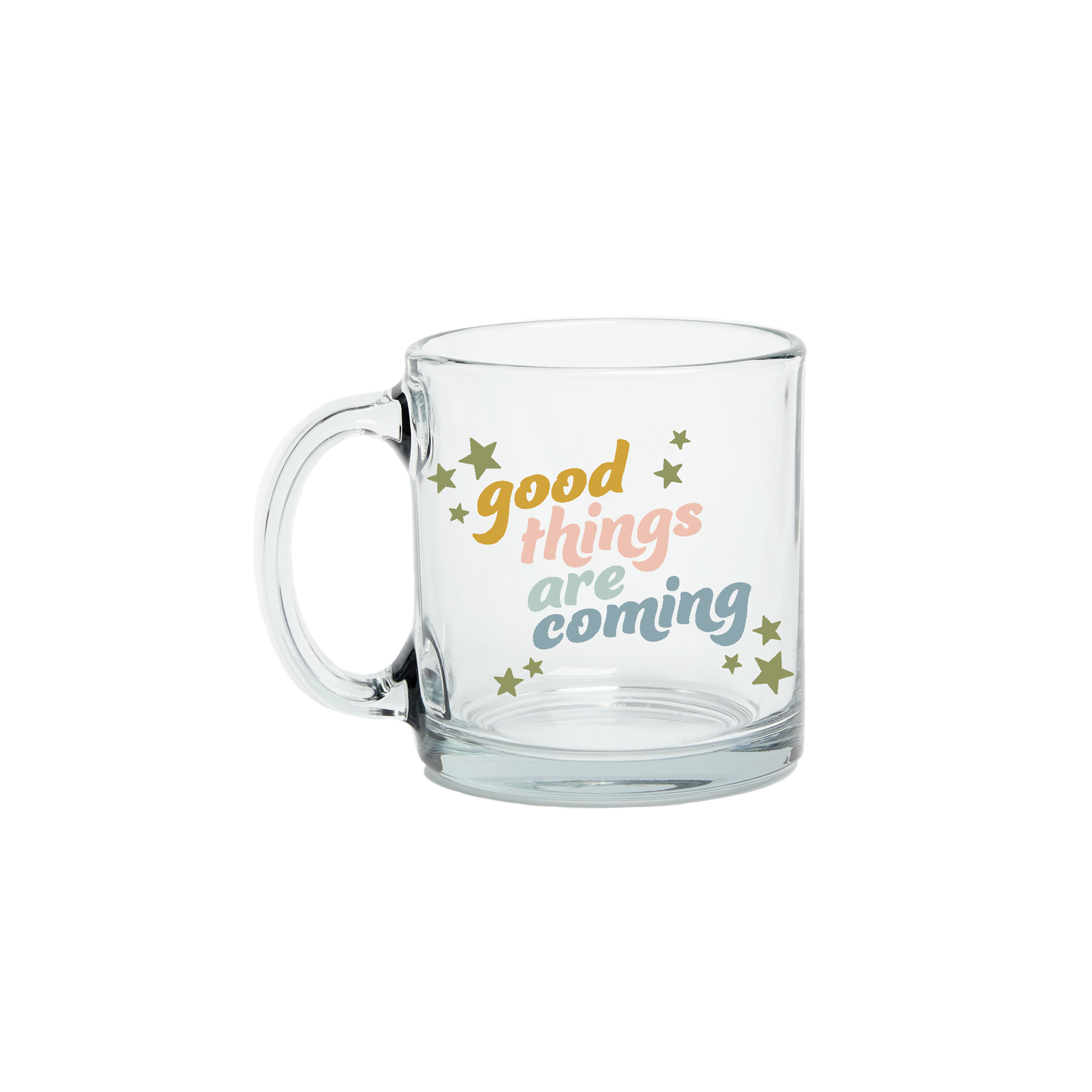 Good Things Are Coming Glass Mug