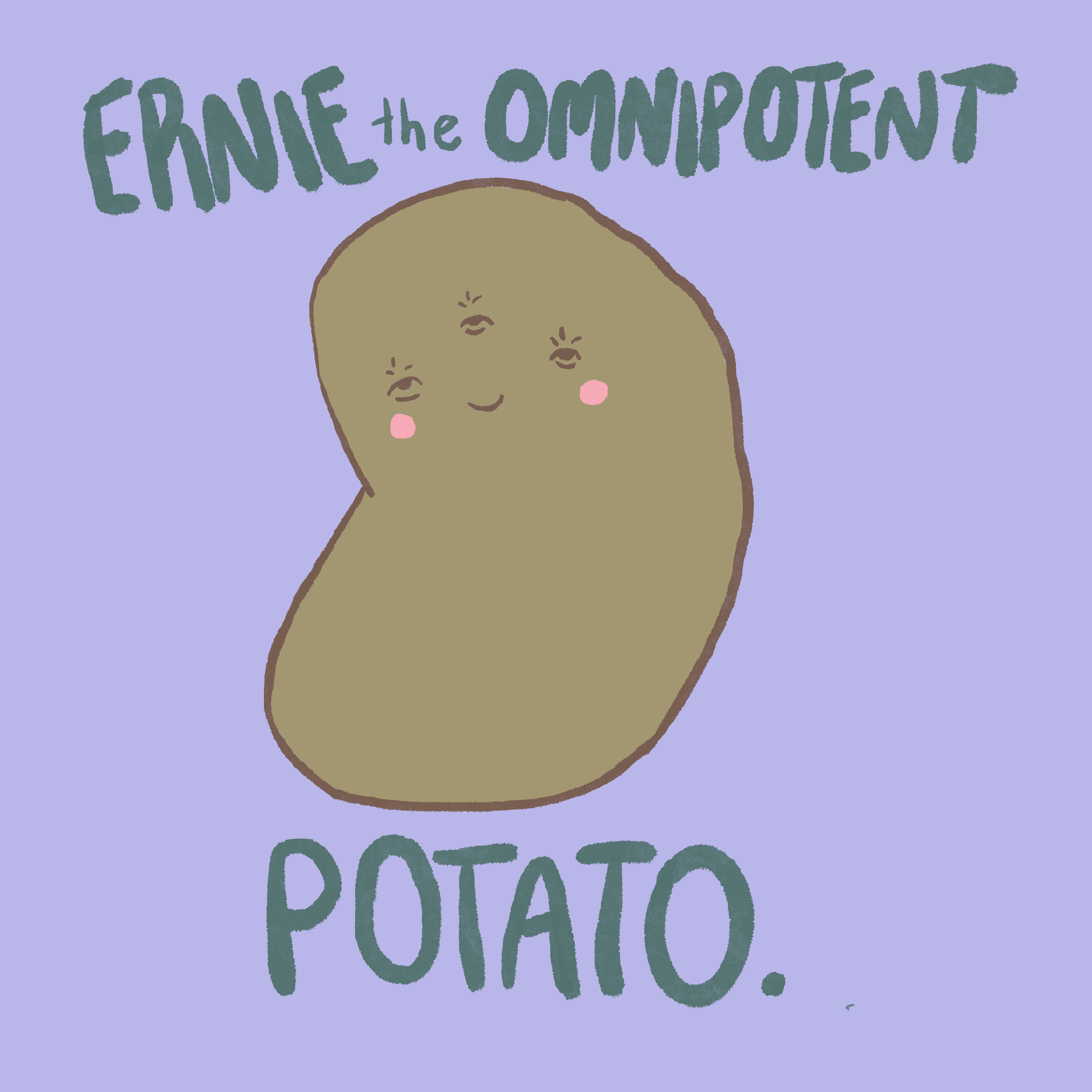 Ernie The Omnipotent Potato