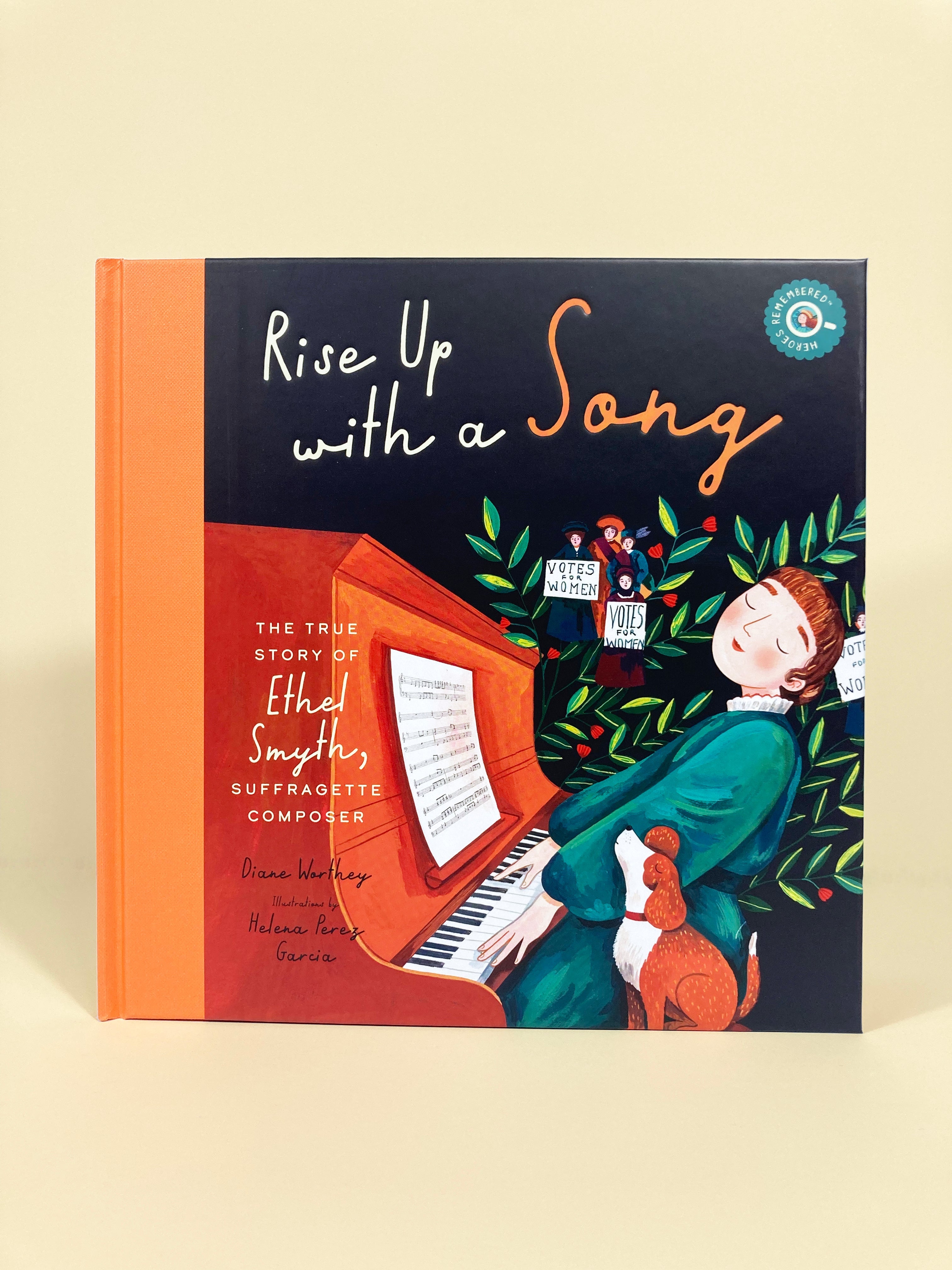 Rise Up With A Song: The True Story Of Ethel Smyth, Suffragette Composer