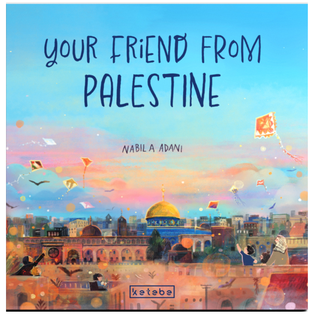 Your Friend From Palestine | Children's Book About Palestine