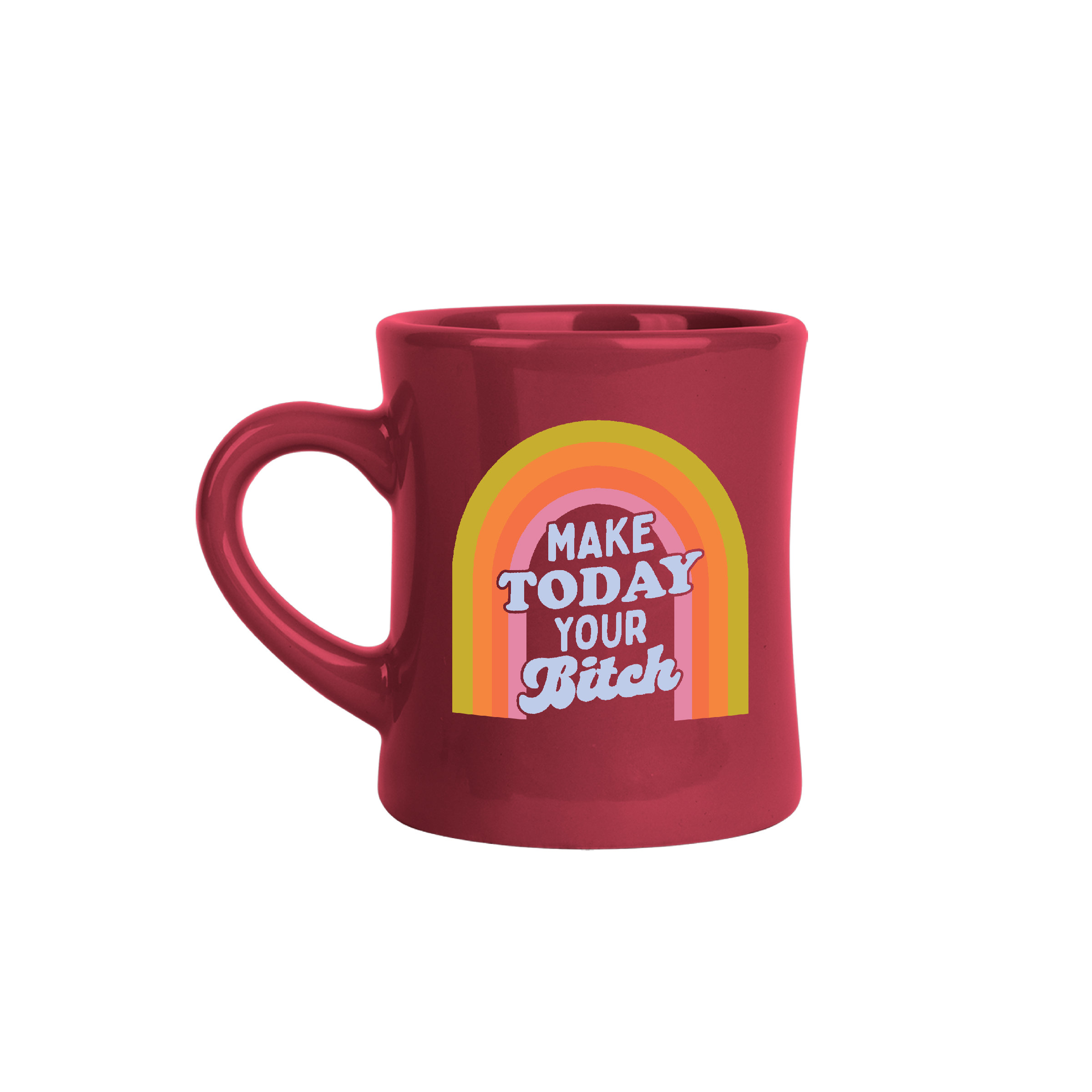 Make Today Your Bitch Diner Mug