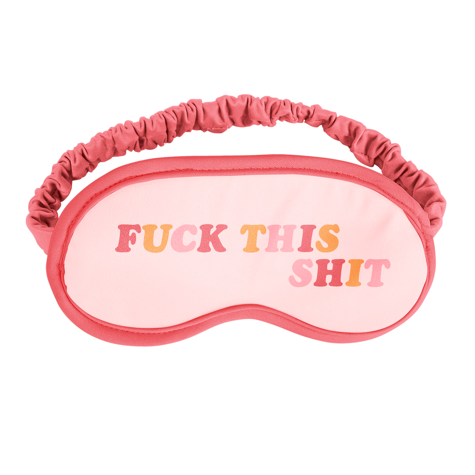 Fuck This Shit Sleep Mask