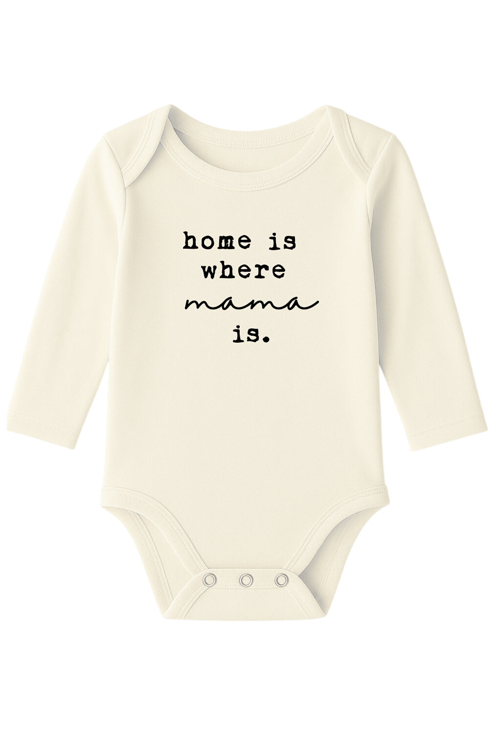 Home Is Where Mama Is Organic Baby Bodysuit Long Sleeve