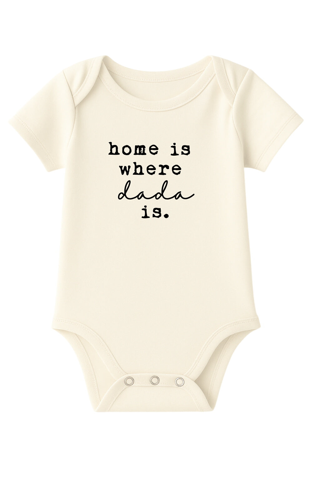 Home Is Where Dada Is Organic Cotton Baby Bodysuit Short Sleeve