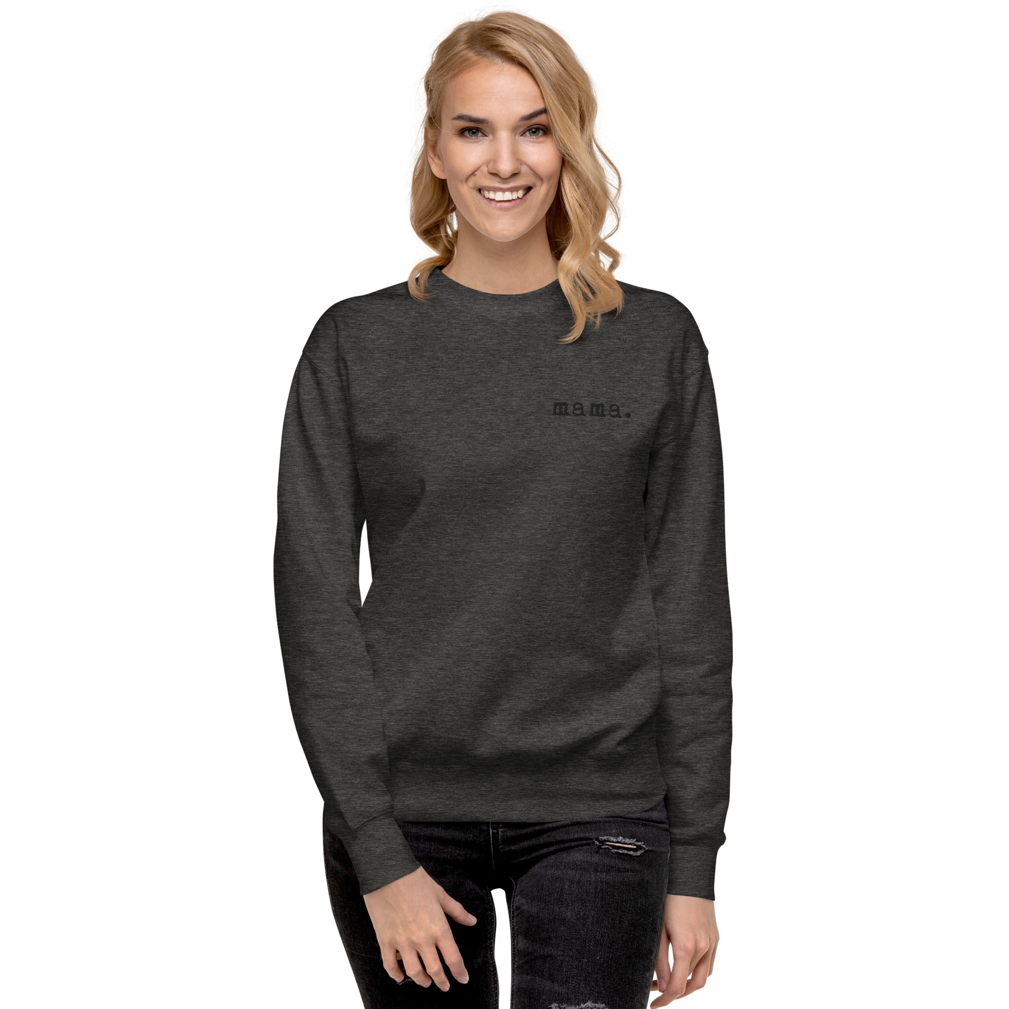 Mama. Embroidered | Premium Adult Sweatshirt