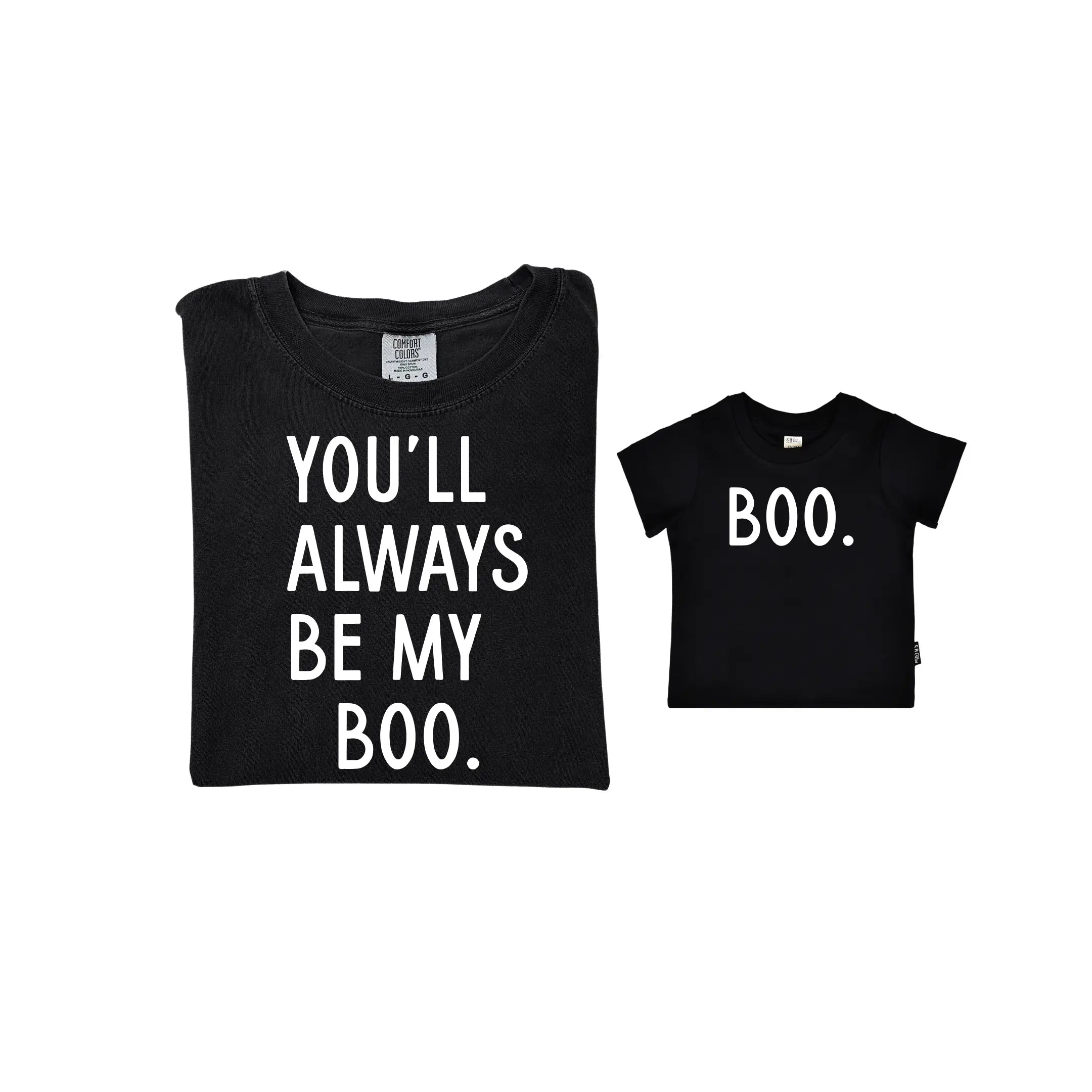 You'll Always Be My Boo (see Matching Kids Tee!)