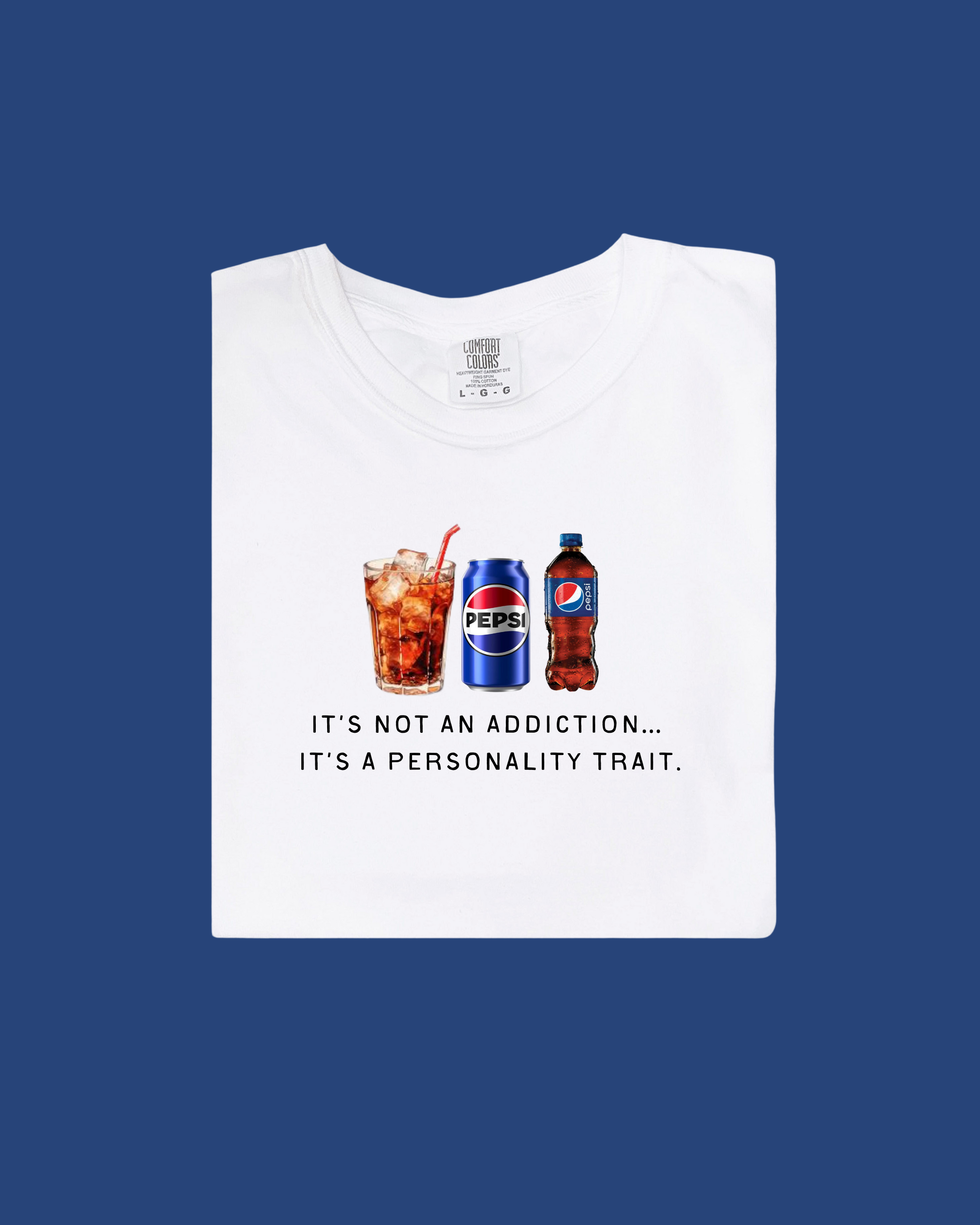 It's Not An Addiction - Regular Pepsi Tee