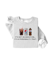 It's Not An Addiction - Diet Pepsi Pullover