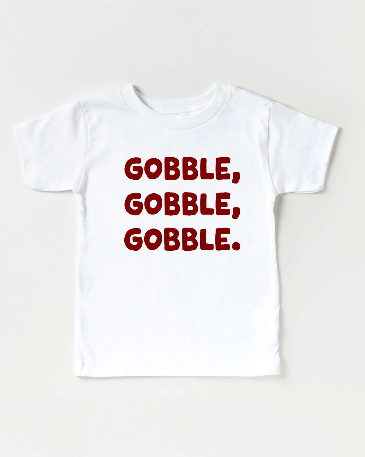 Gobble, Gobble, Gobble! Tee & Sweatshirt