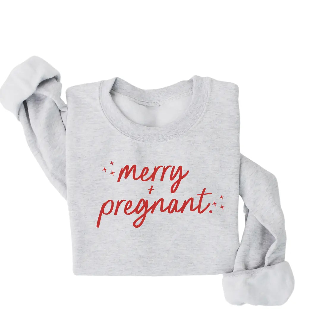 Merry + Pregnant Sweatshirt
