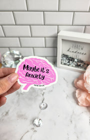 Maybe It's Anxiety? Sticker