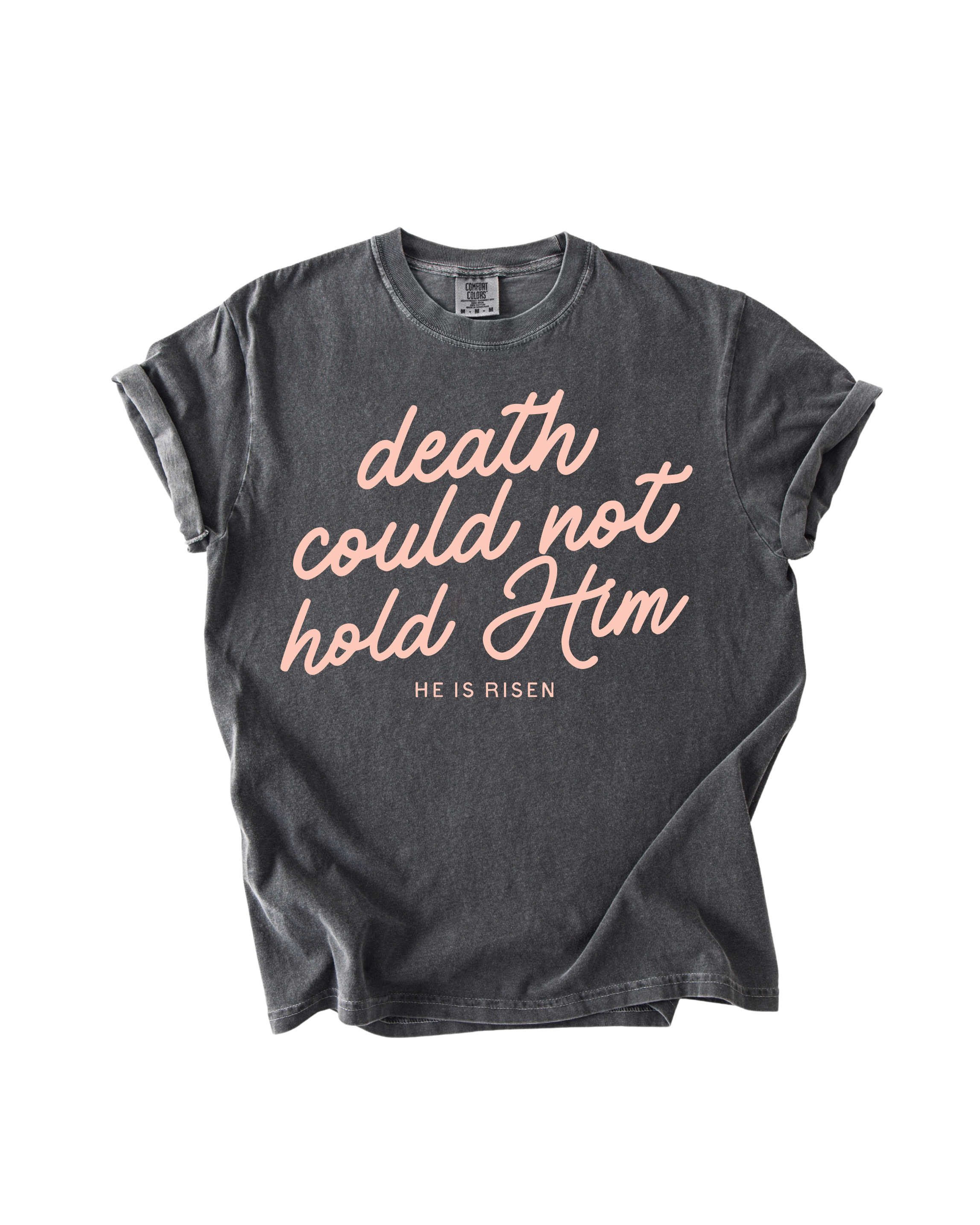 Death Could Not Hold Him Easter Tee