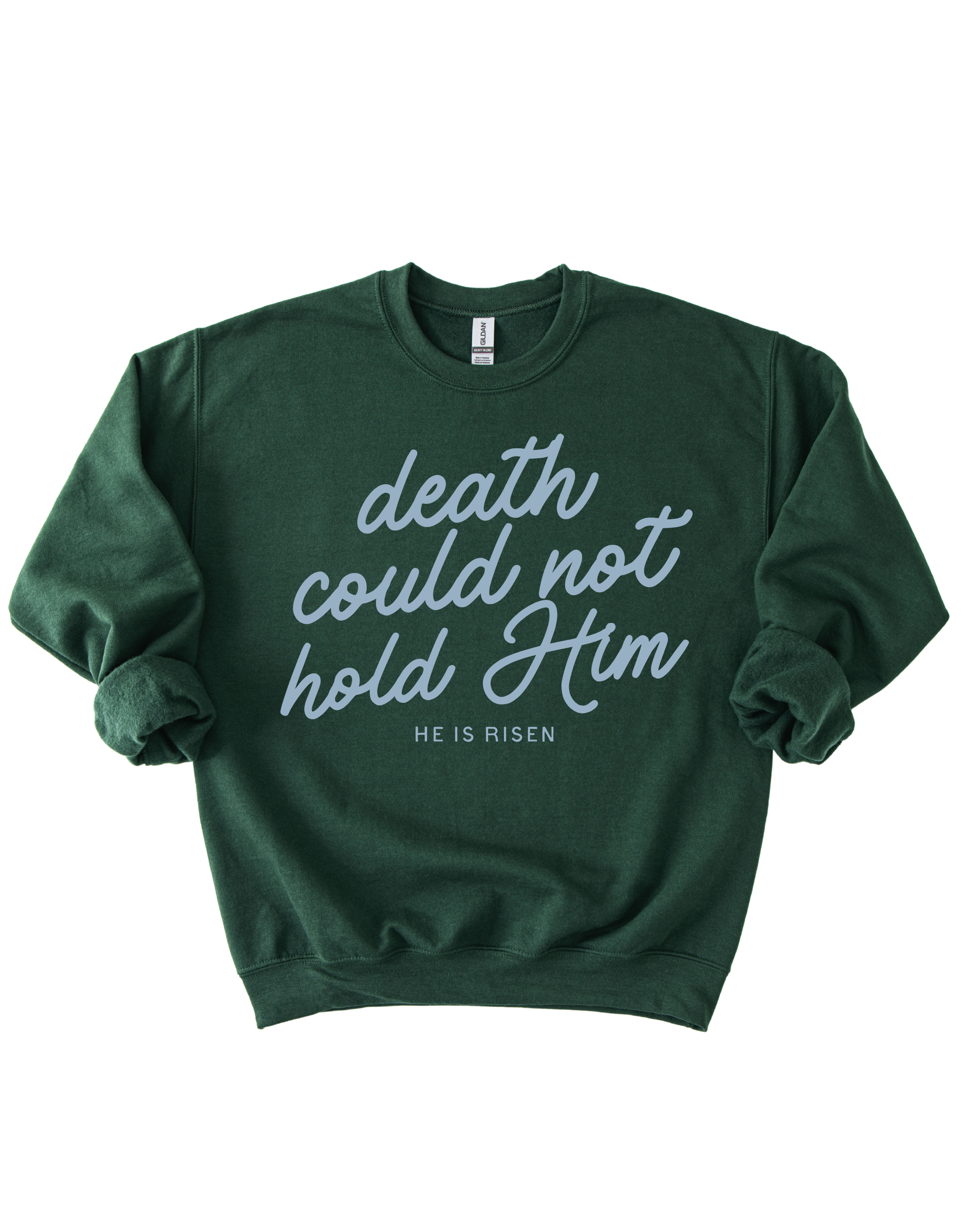 Death Could Not Hold Him Easter Sweatshirt