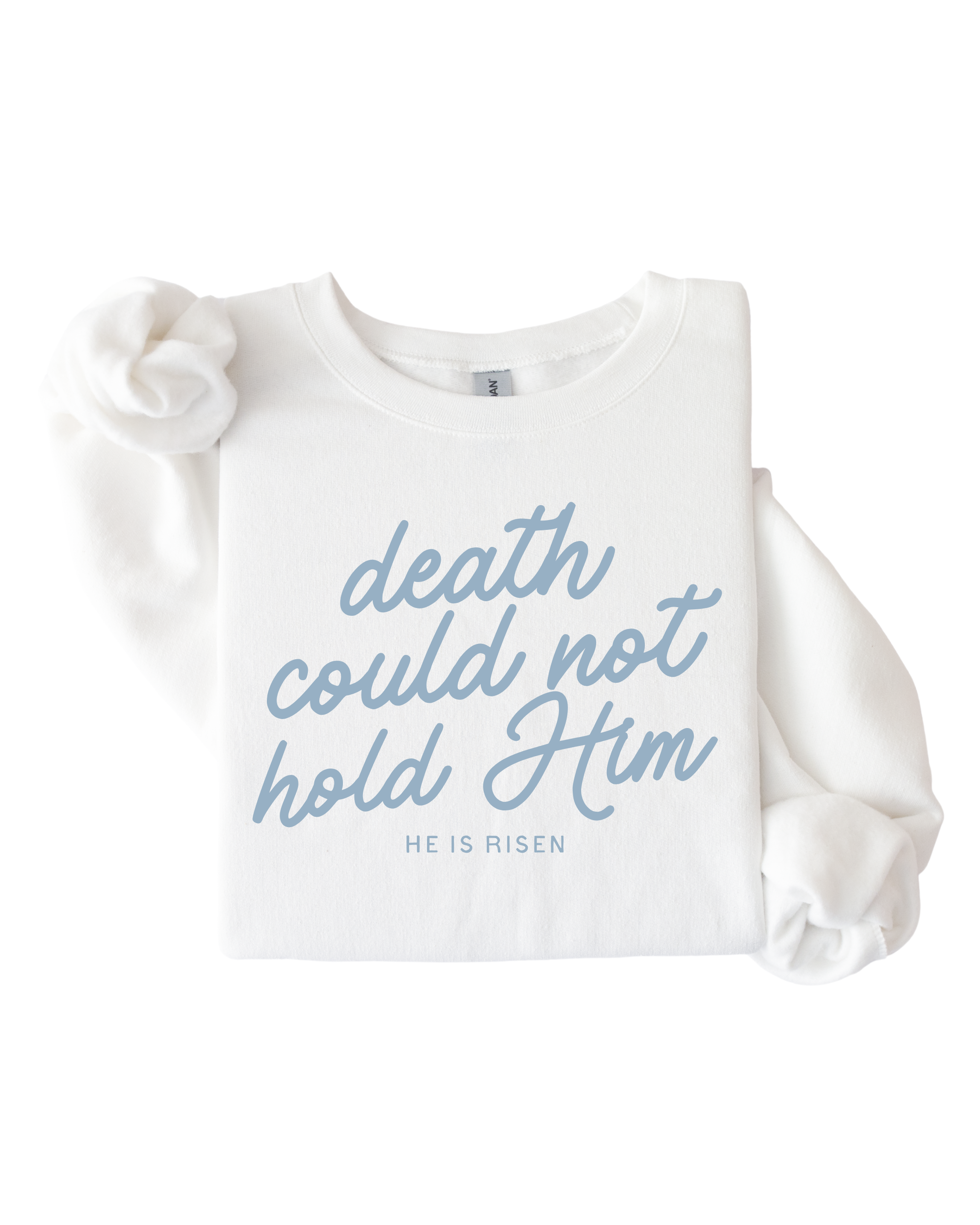 Death Could Not Hold Him Easter Sweatshirt