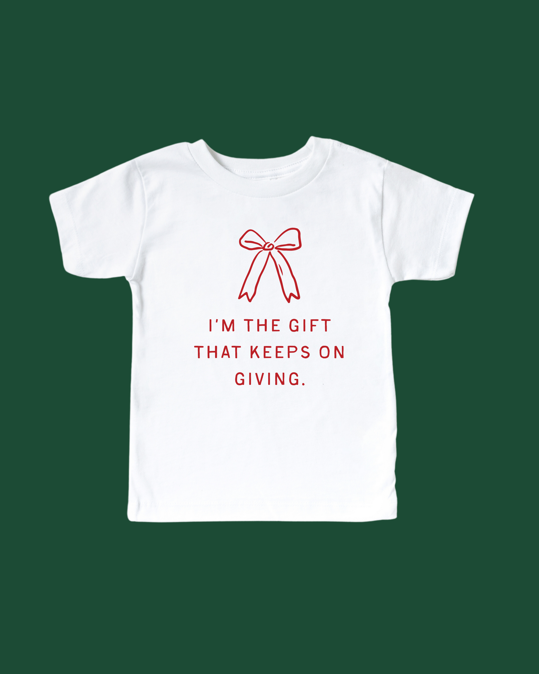 I'm The Gift That Keeps On Giving Kids Tee