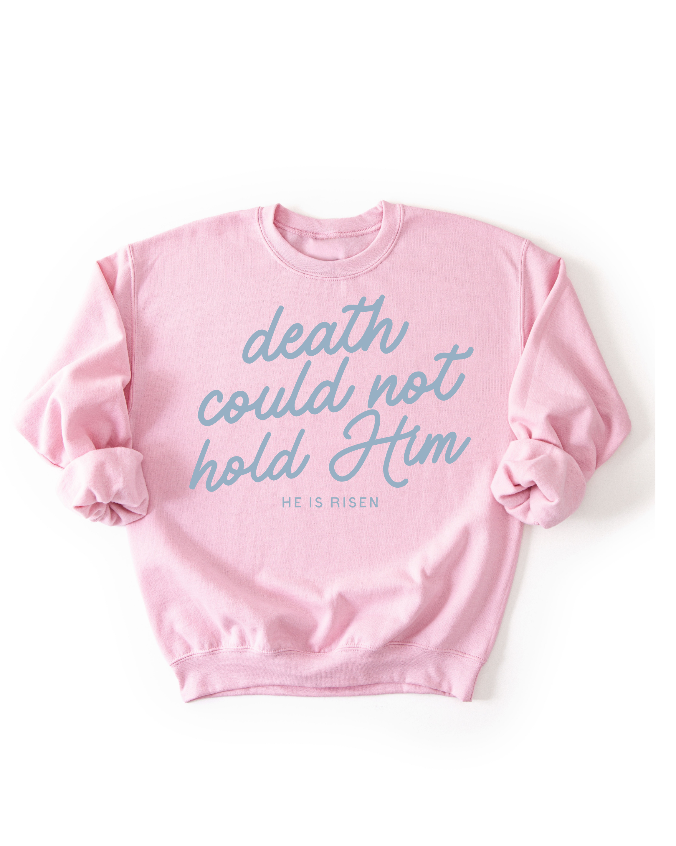 Death Could Not Hold Him Easter Sweatshirt
