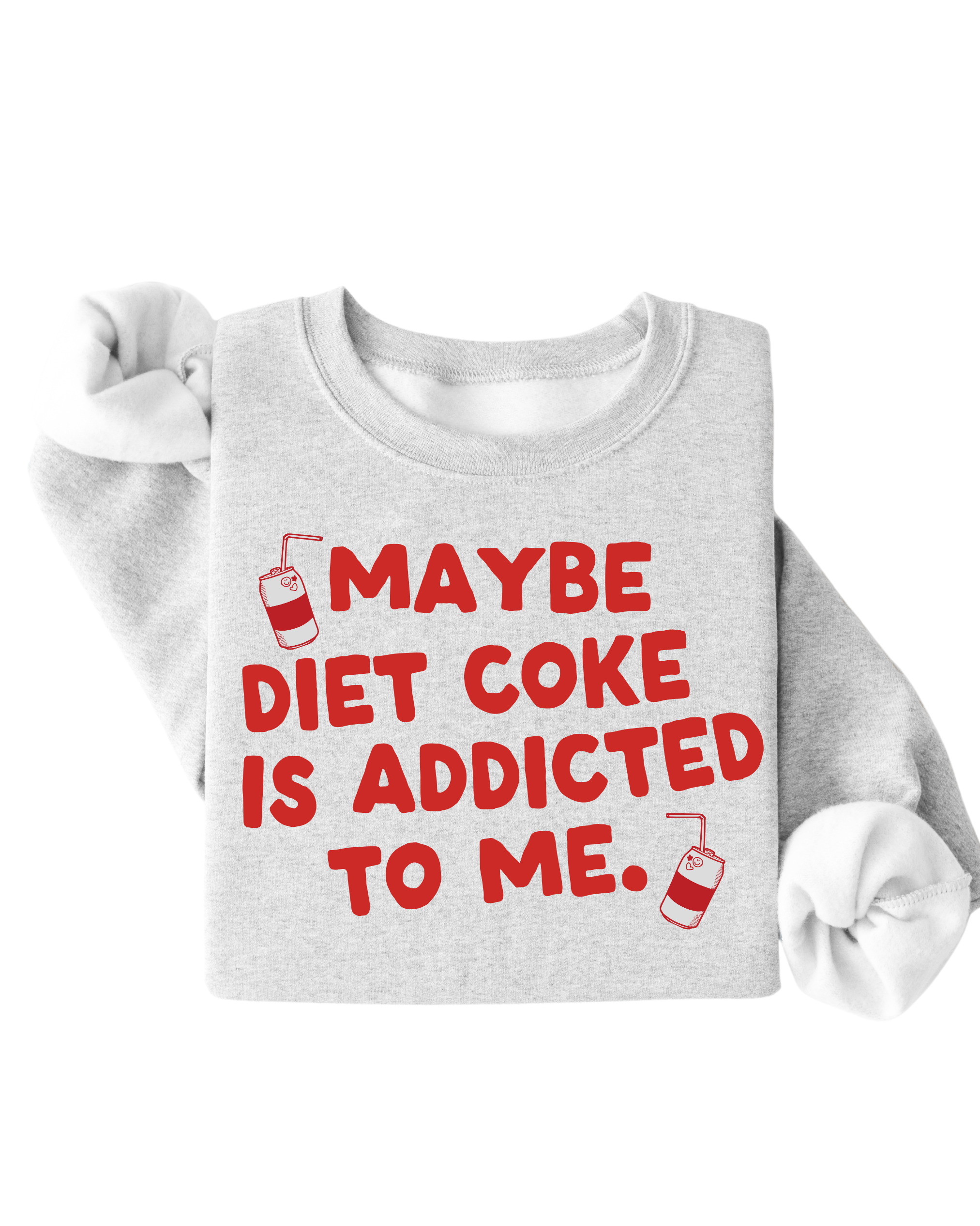 Maybe Diet Coke Is Addicted To Me Tee/pullover