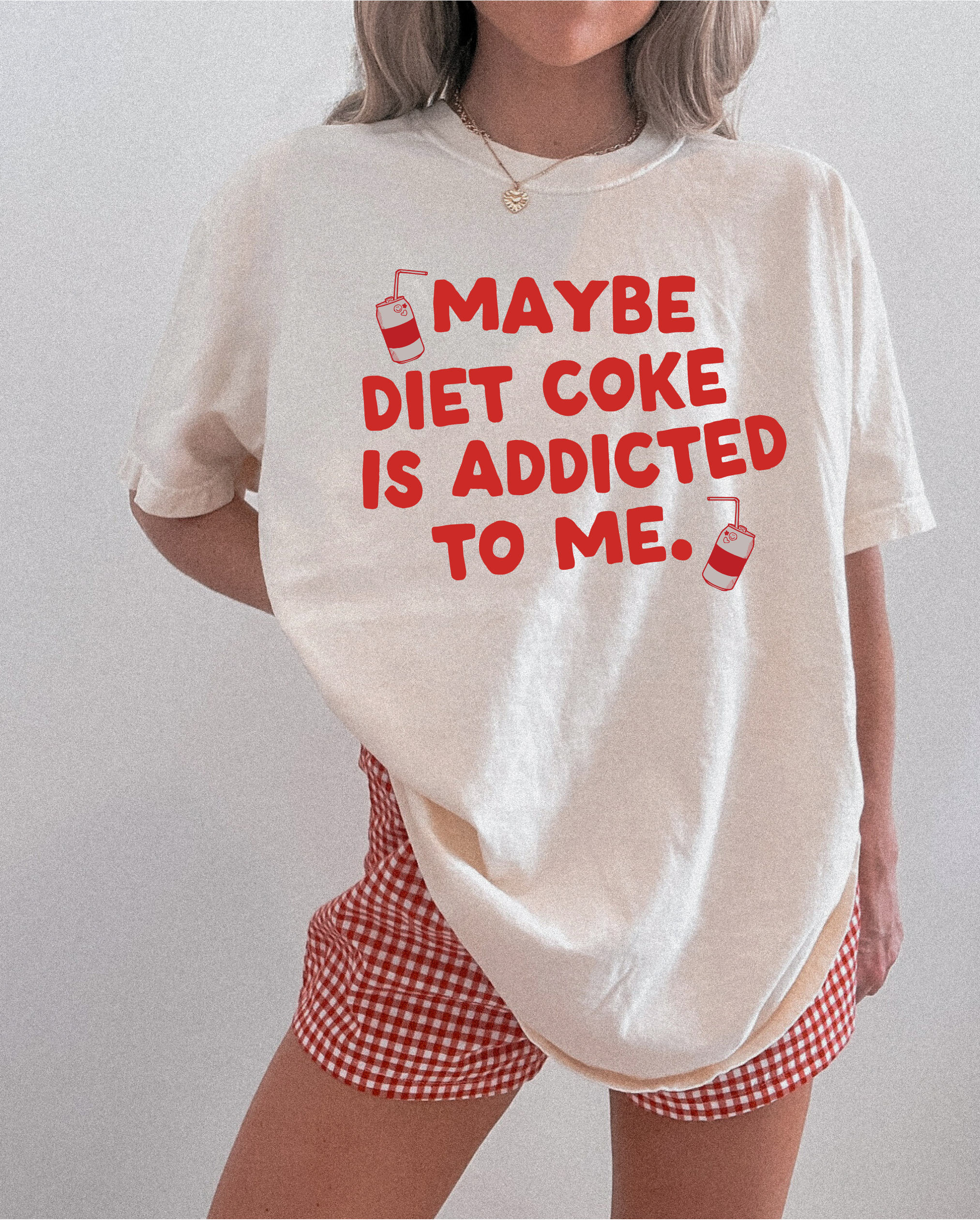 Maybe Diet Coke Is Addicted To Me Tee/pullover