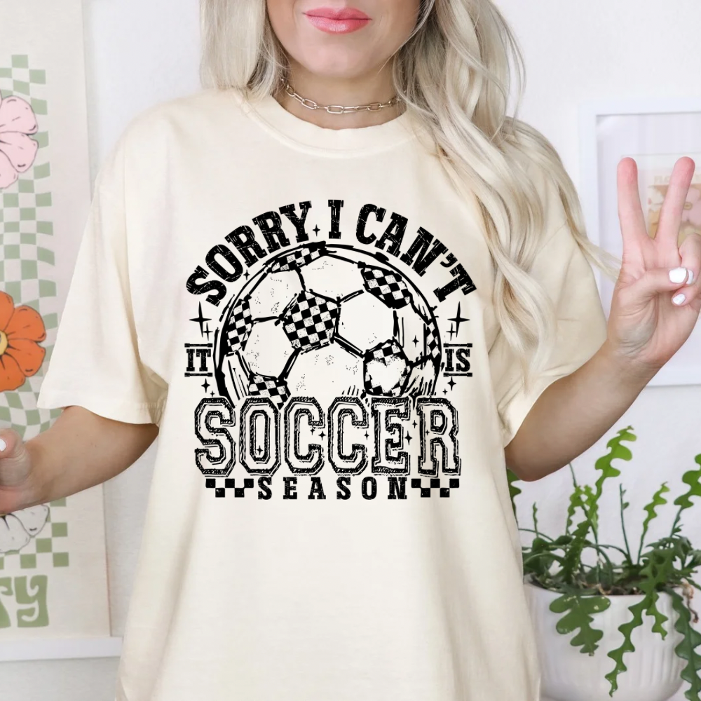 Sorry I Can’t Soccer Mom Tee/sweatshirt