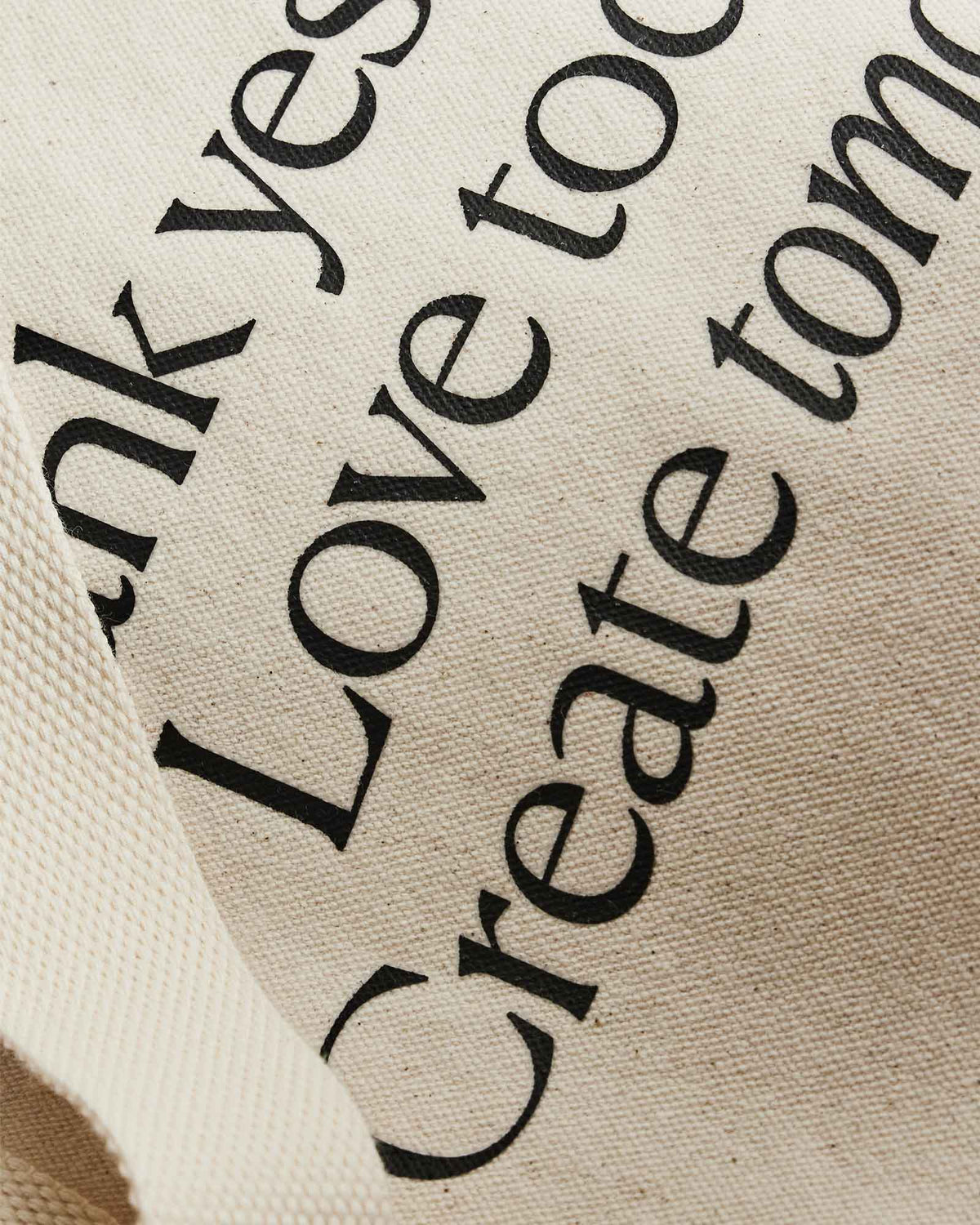 Thank Yesterday. Love Today. Create Tomorrow. ™ Organic Cotton Tote Bag