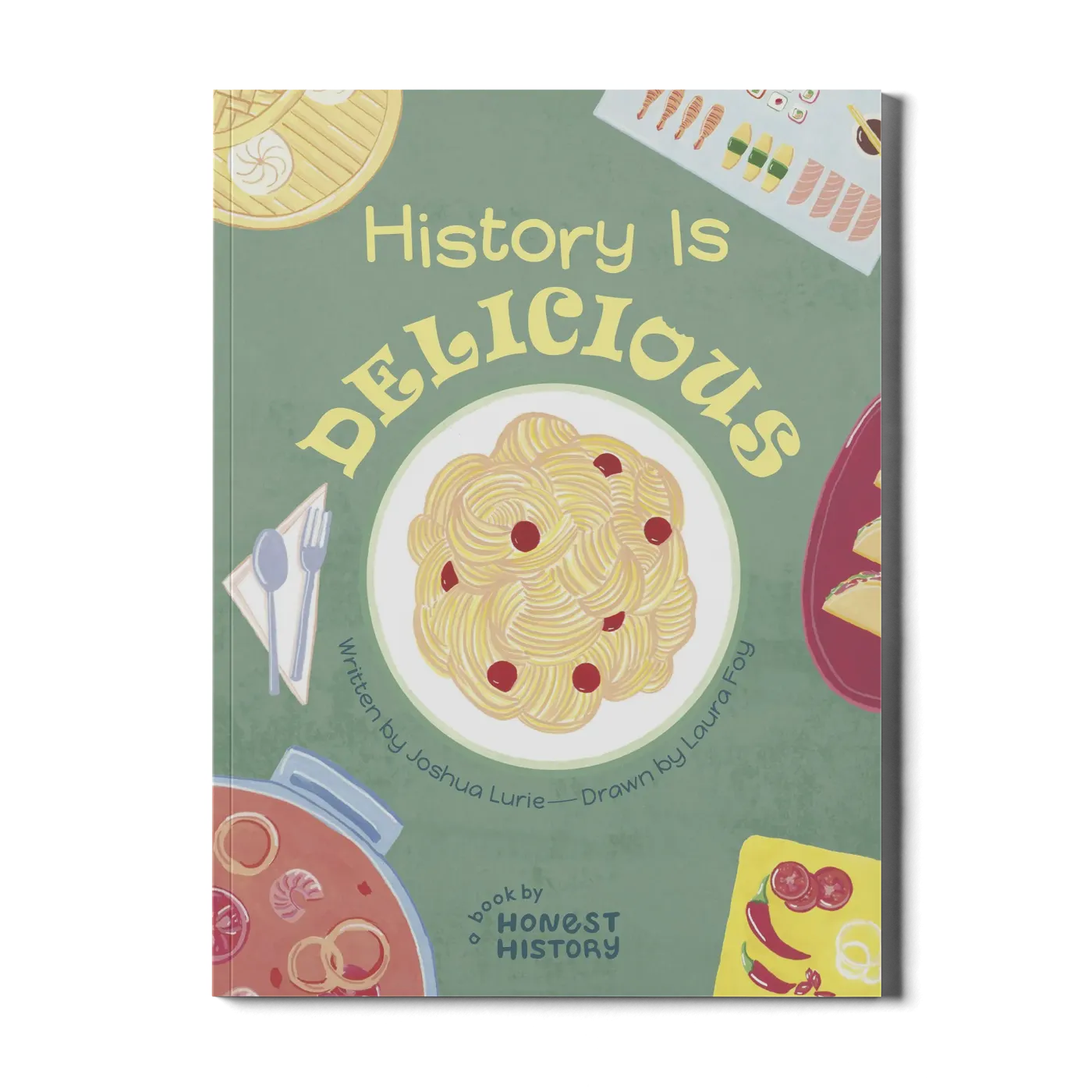 History Is Delicious: A Book By