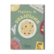 History Is Delicious: A Book By