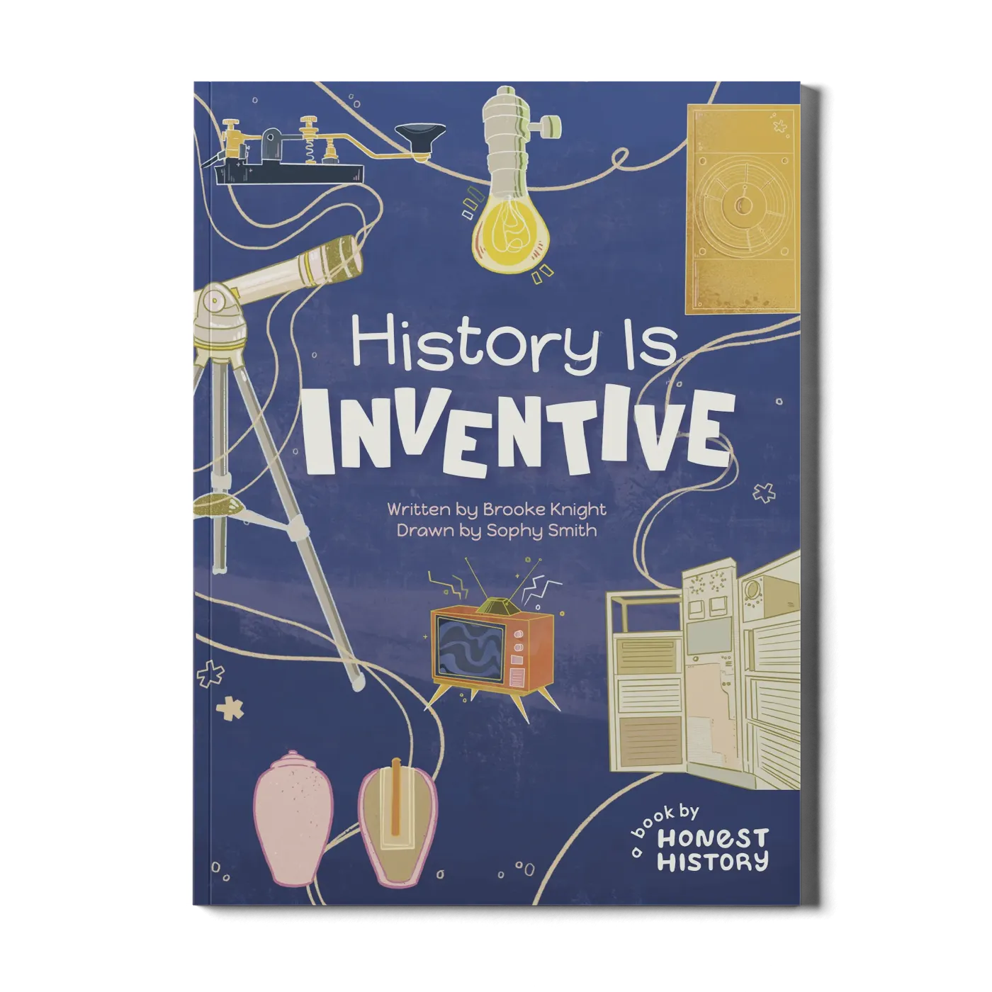 History Is Inventive: A Book By