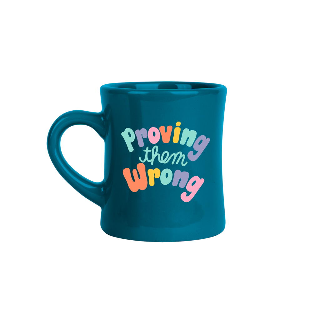Proving Them Wrong Diner Mug