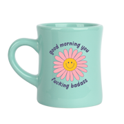 Good Morning You Fucking Badass Diner Mug