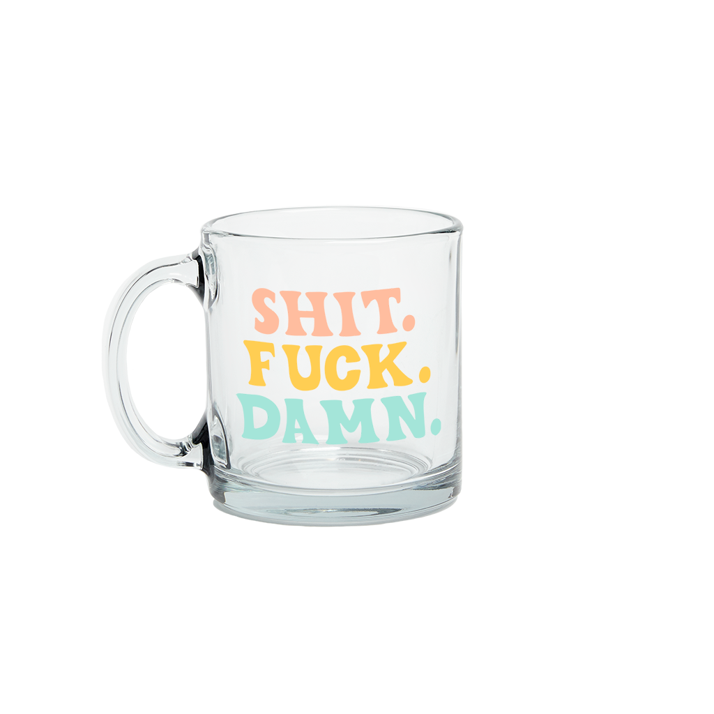 Shit. Fuck. Damn. Glass Mug