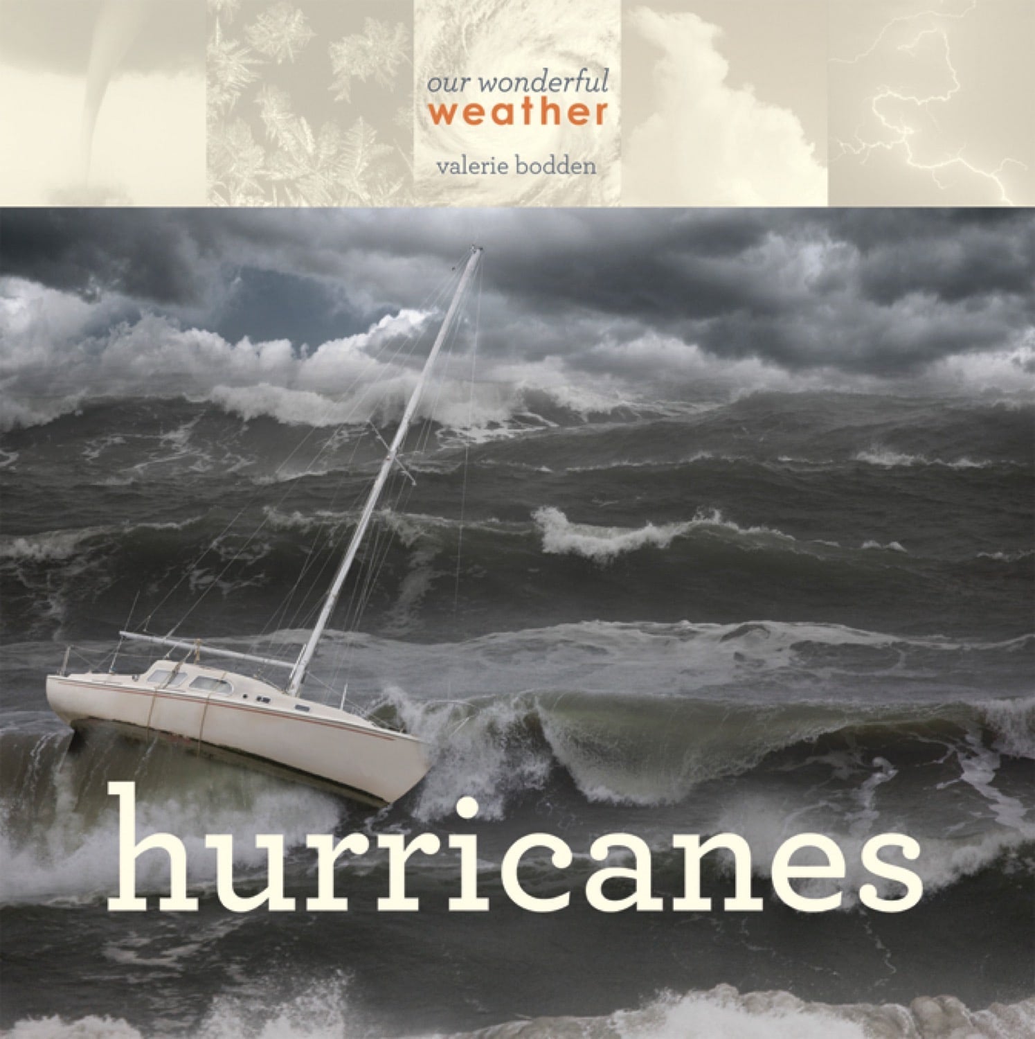 Our Wonderful Weather: Hurricanes by The Creative Company