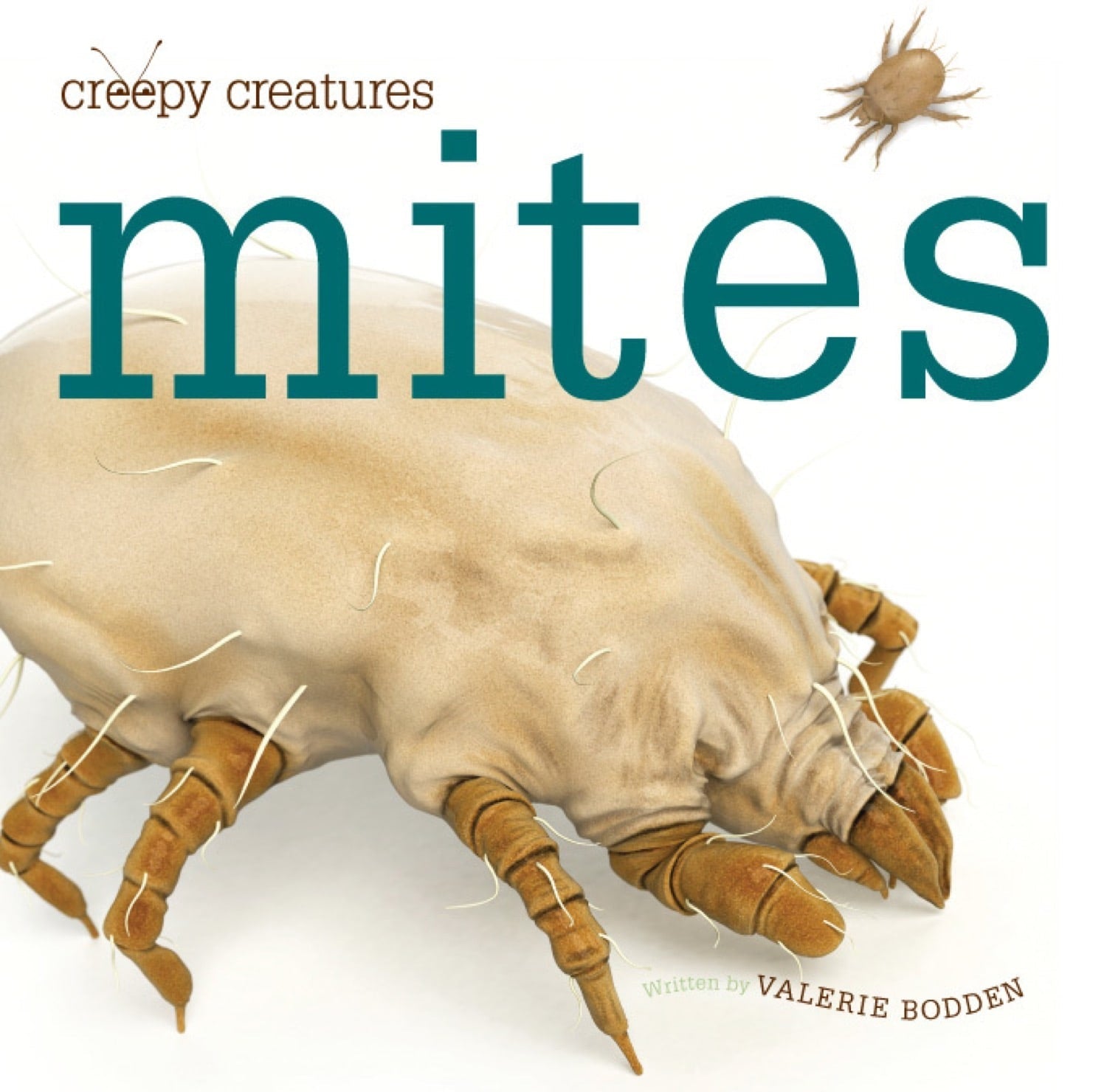 Creepy Creatures: Mites by The Creative Company