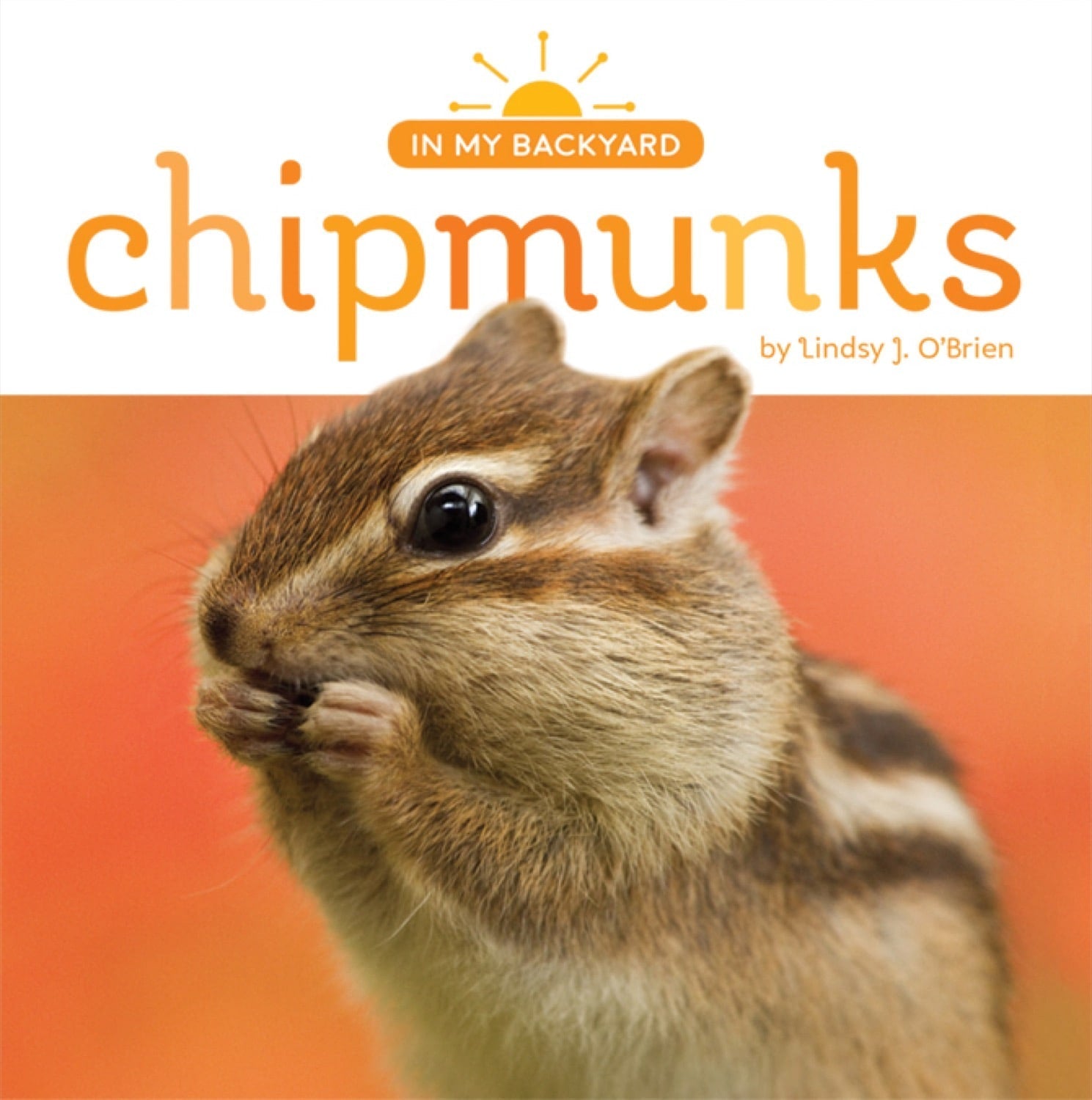 In My Backyard: Chipmunks by The Creative Company