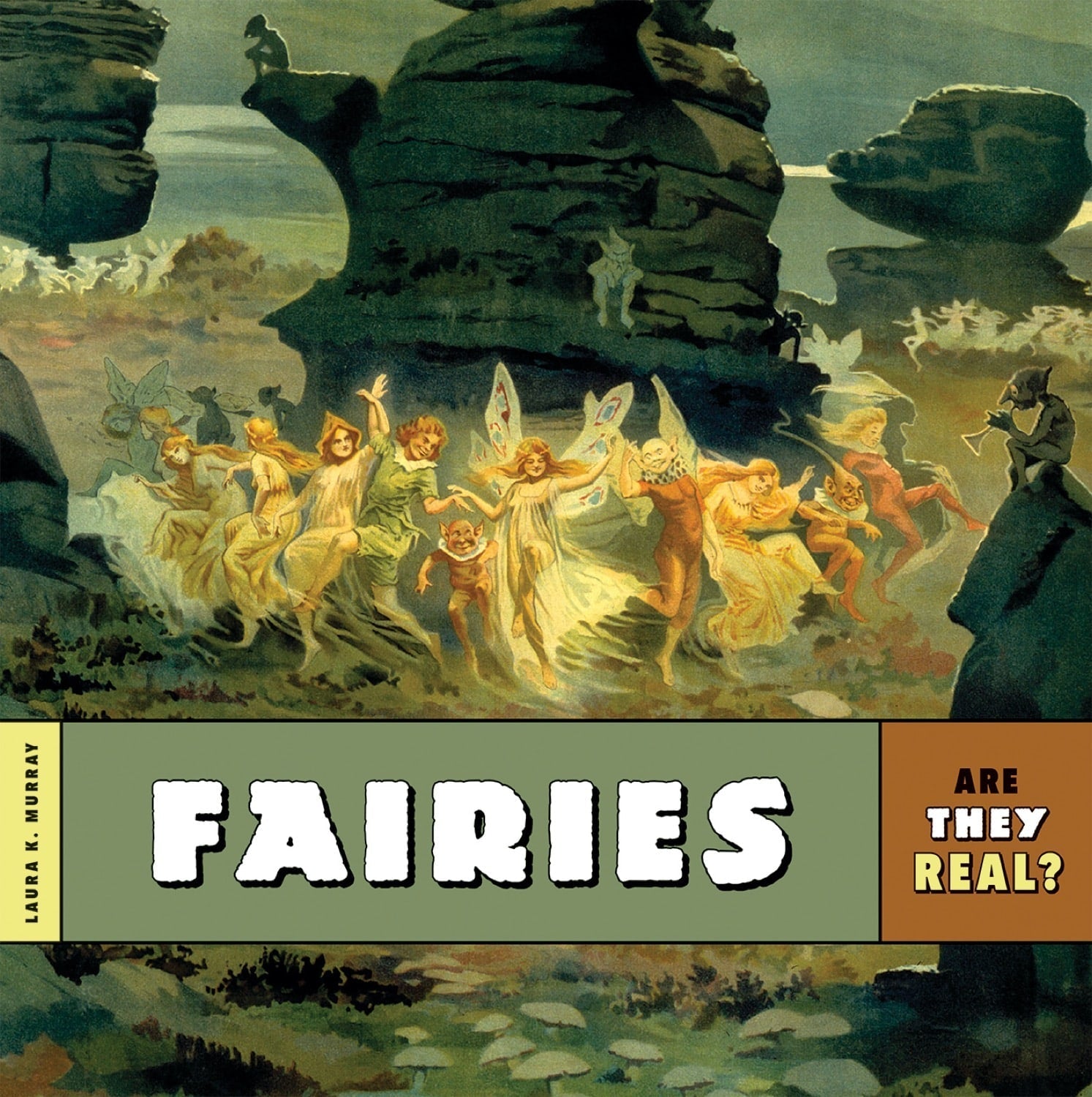 Are They Real?: Fairies by The Creative Company