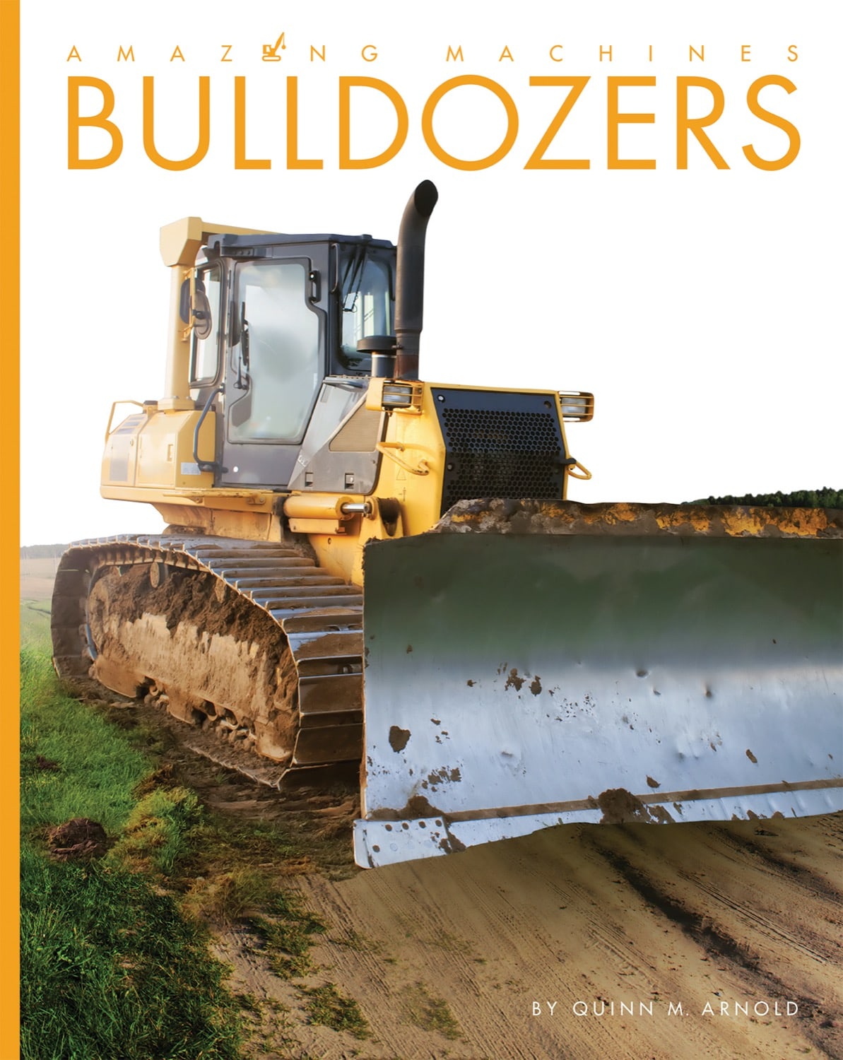 Amazing Machines: Bulldozers by The Creative Company