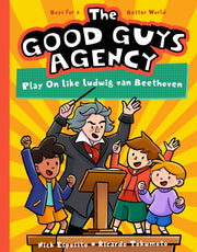 The Good Guys Agency #4: Play On Like Ludwig Van Beethoven