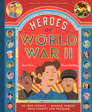 Heroes Of World War Ii: 25 True Stories Of Unsung Heroes Who Fought For Freedom