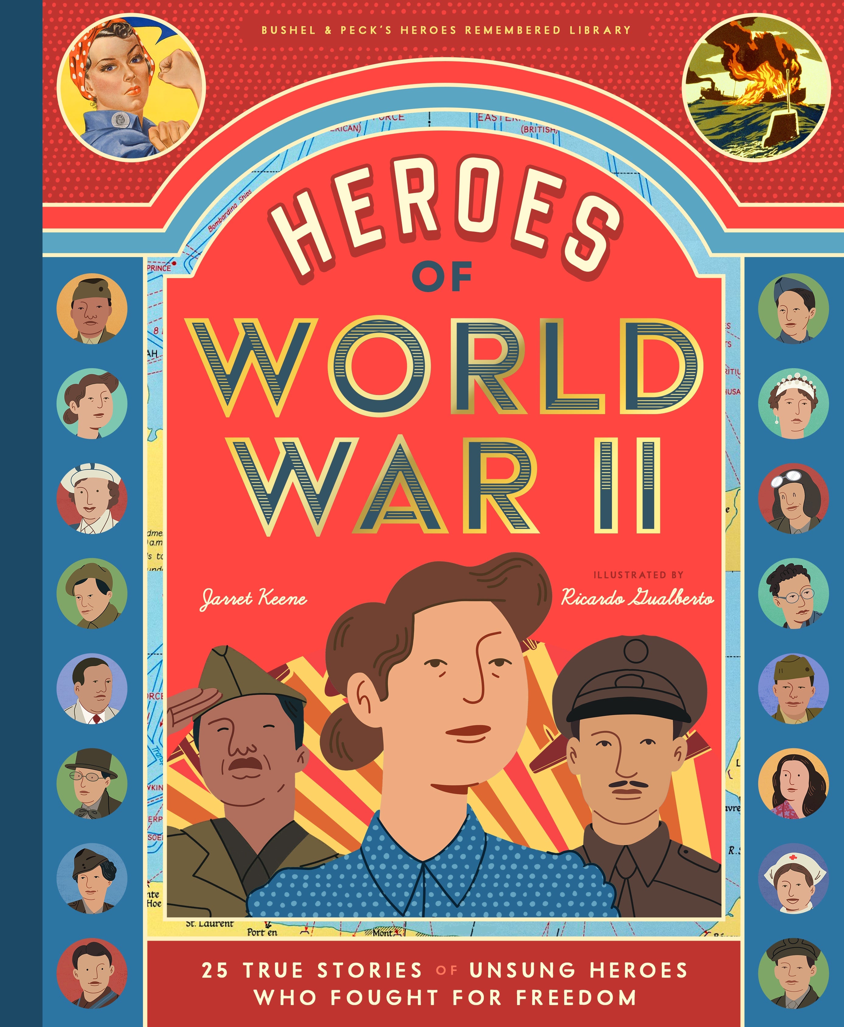 Heroes Of World War Ii: 25 True Stories Of Unsung Heroes Who Fought For Freedom