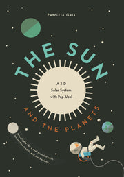 The Sun And The Planets: A 3-d Solar System With Pop-ups!