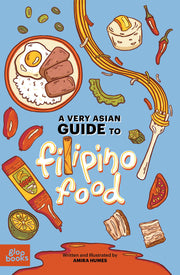 A Very Asian Guide To Filipino Food