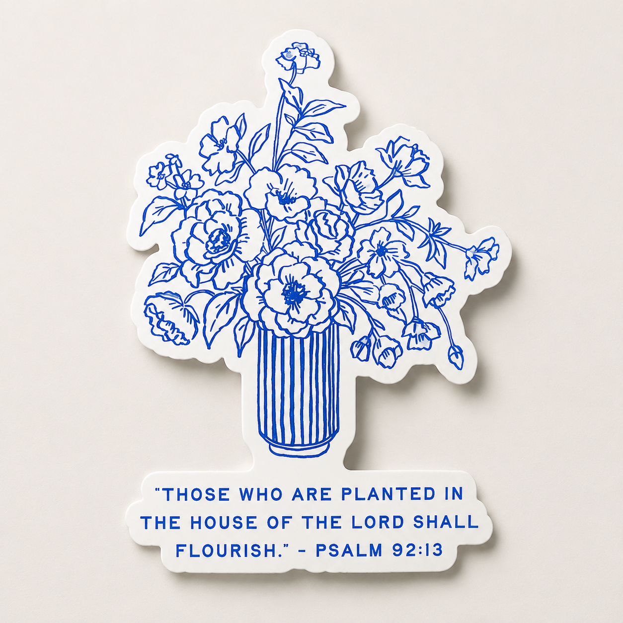 Those Who Are Planted In The House Of The Lord Shall Flourish - Psalm 92:13