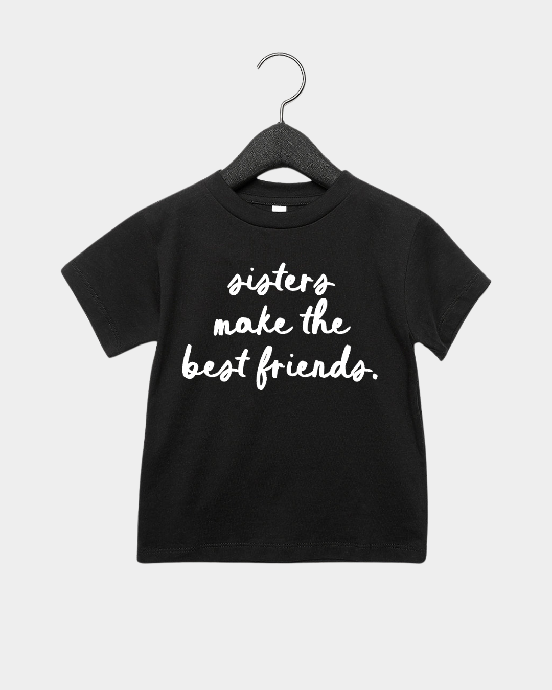 Sisters Make The Best Friends Tee