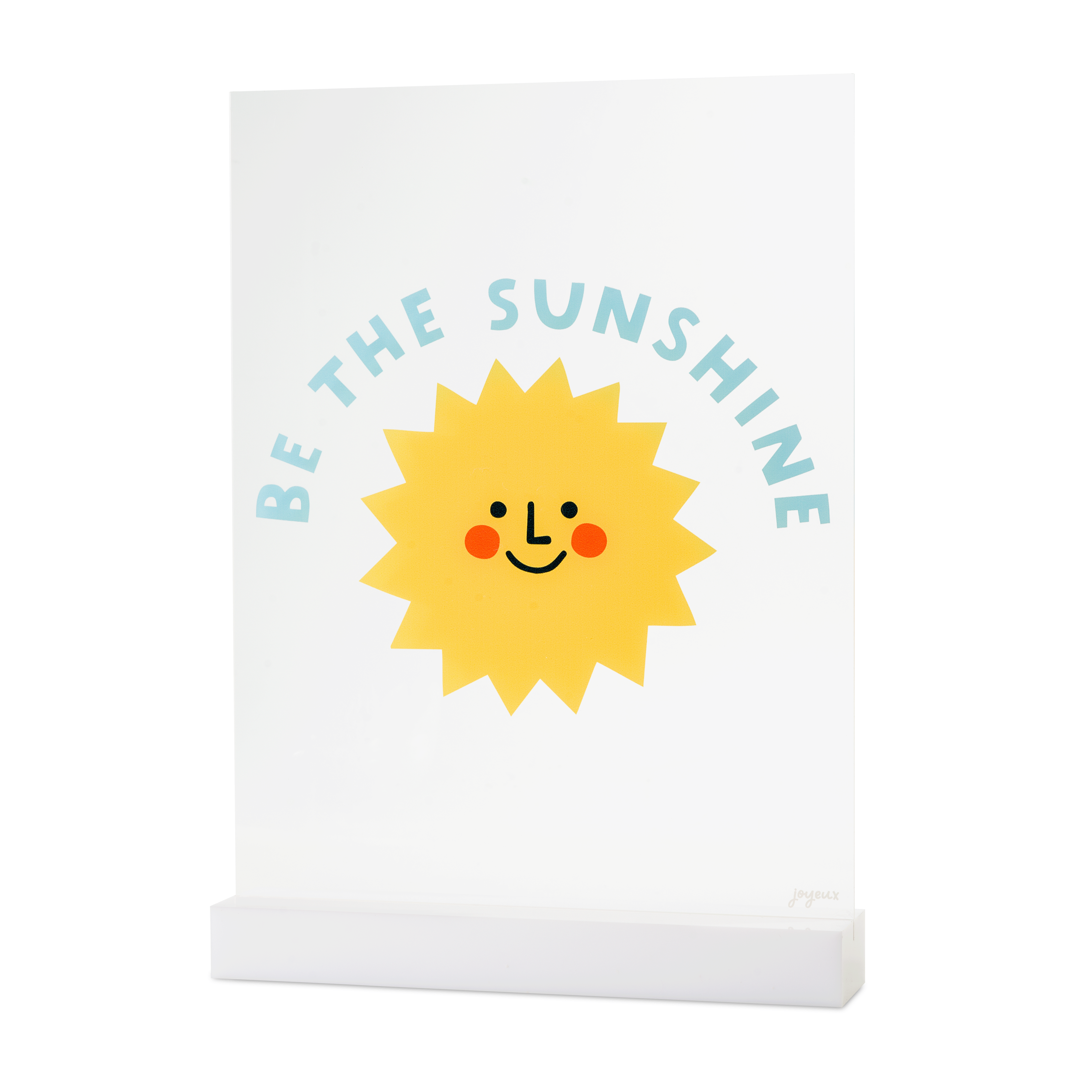 Be The Sunshine Acrylic Table Top Sign