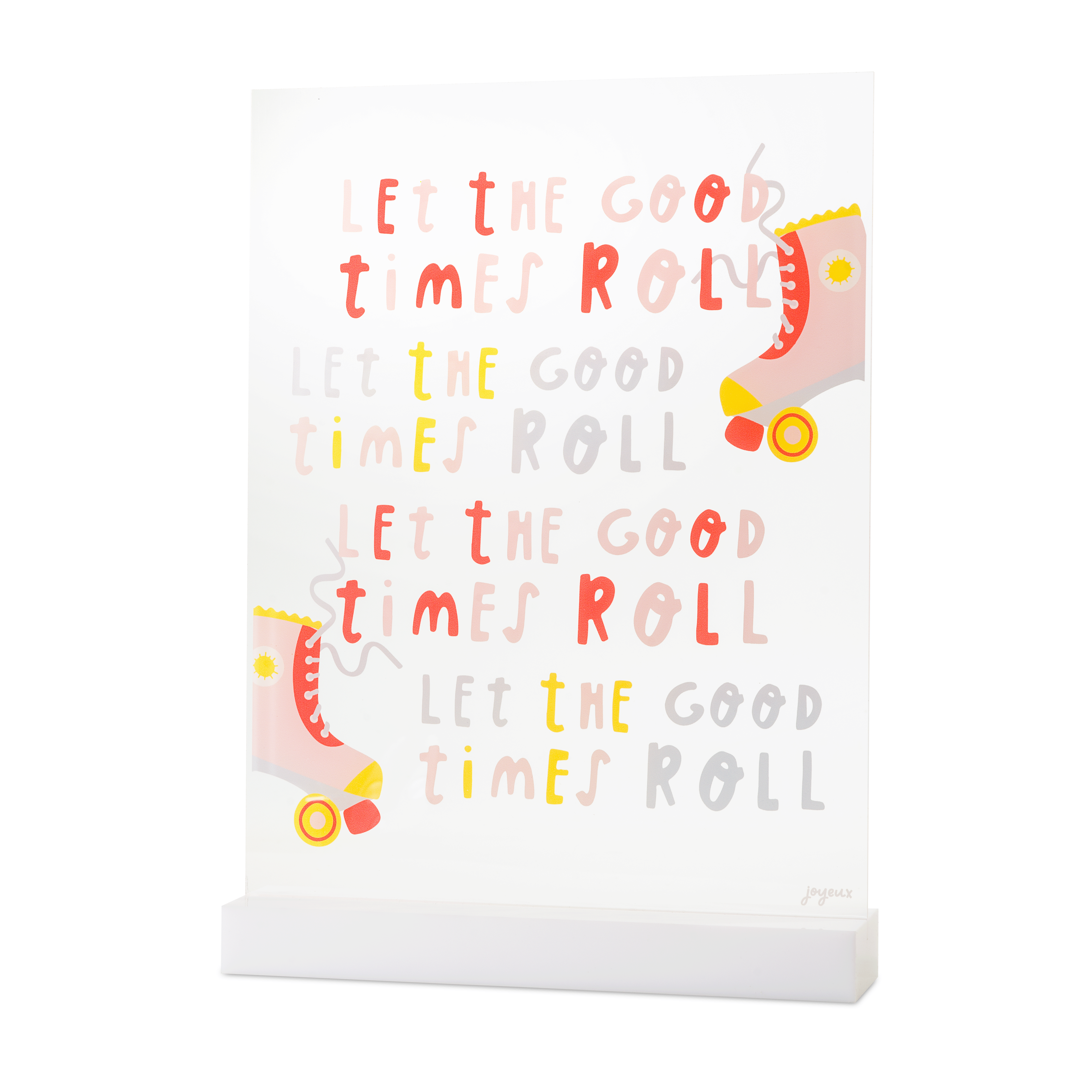 Let The Good Times Roll Acrylic Table Top Sign